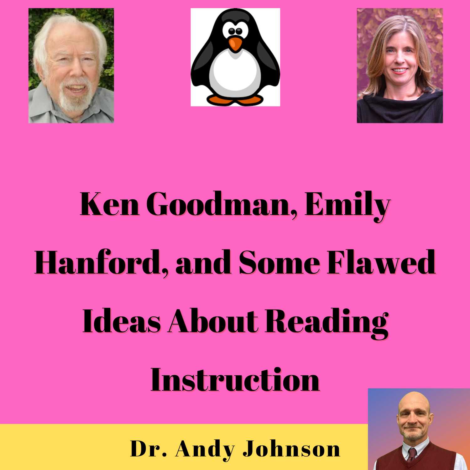 Ken Goodman, Emily Hanford, American Public Media, Penquins, and Reading Instruction