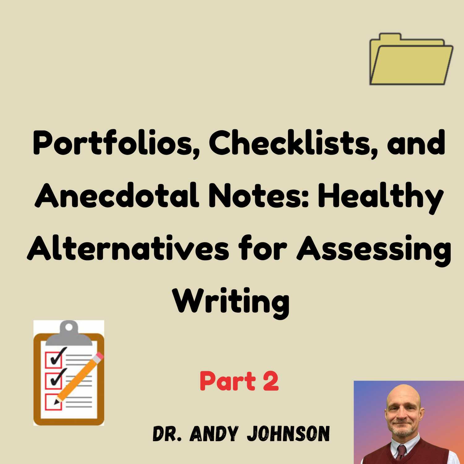 ASSESSING WRITING: A HEALTHY ALTERNATIVE - PART 2