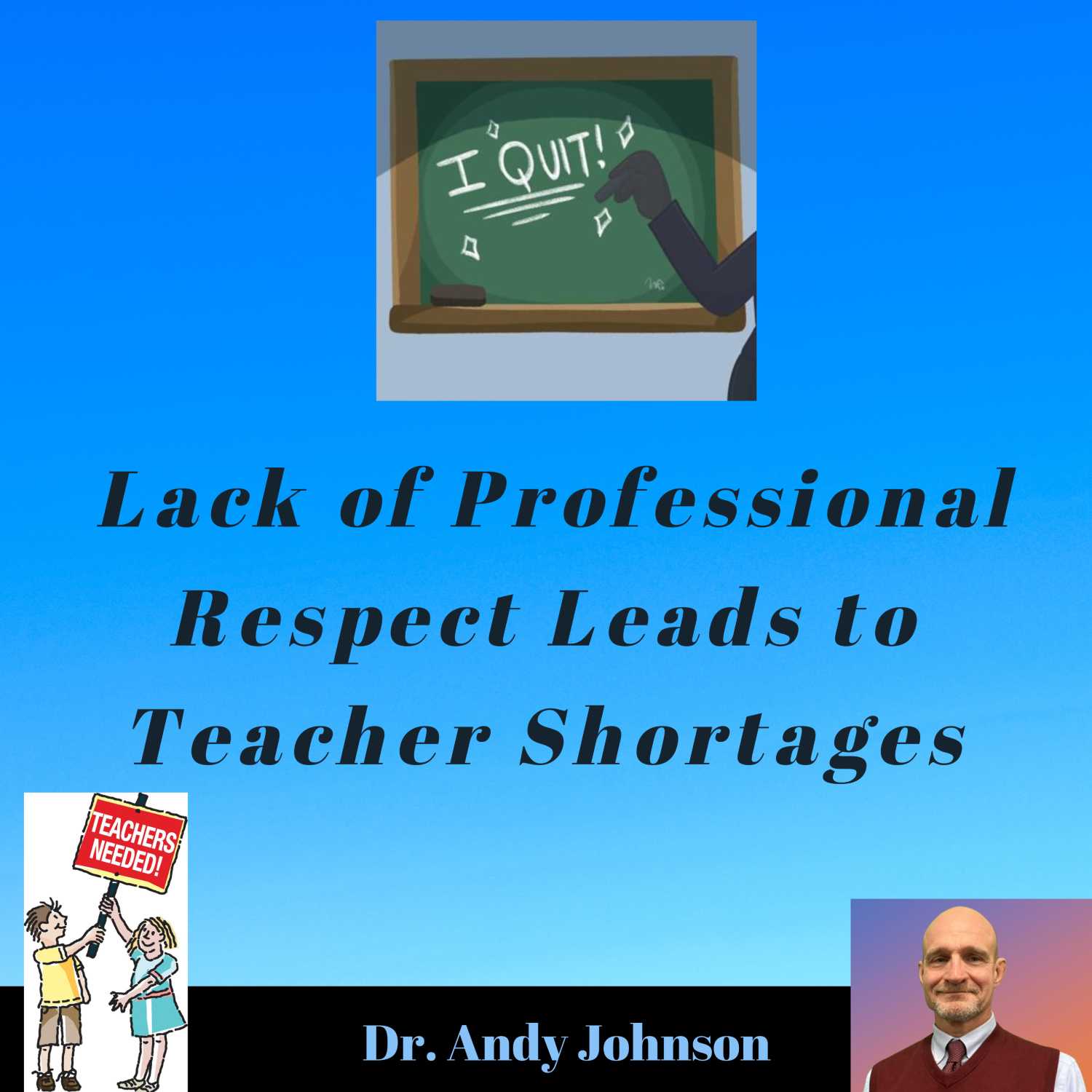LACK OF PROFESSIONAL RESPECT LEADS TO TEACHER SHORTAGES