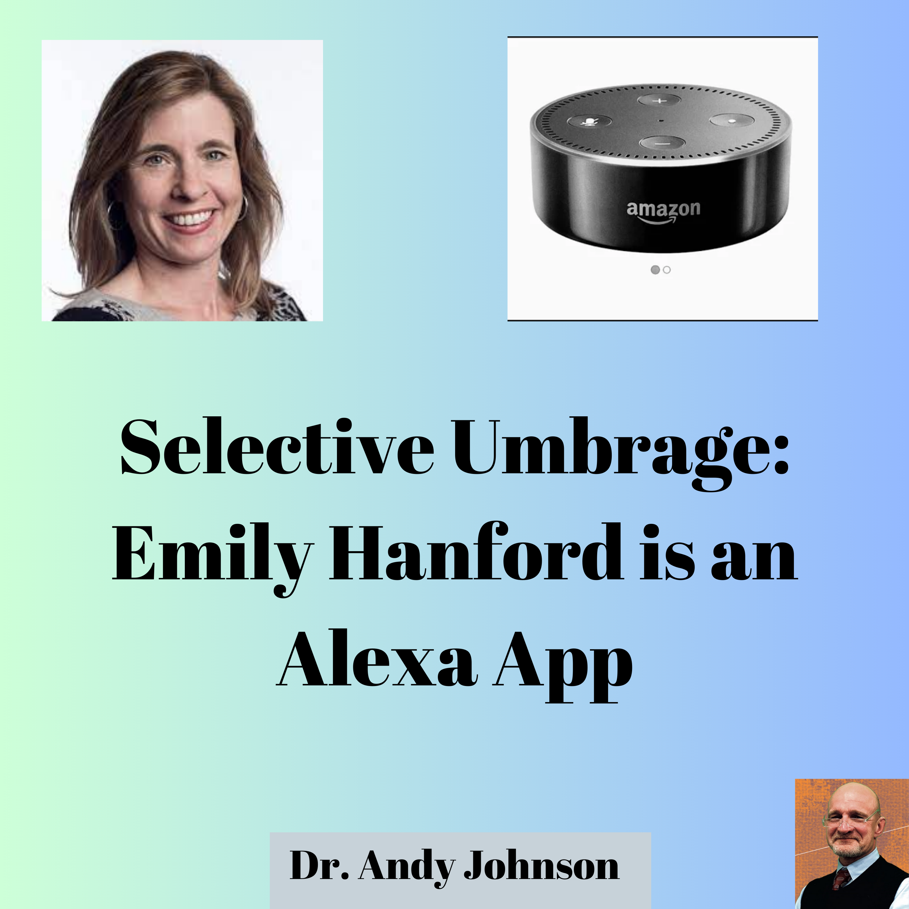 Selective Umbrage: Emily Hanford is an Alexa App