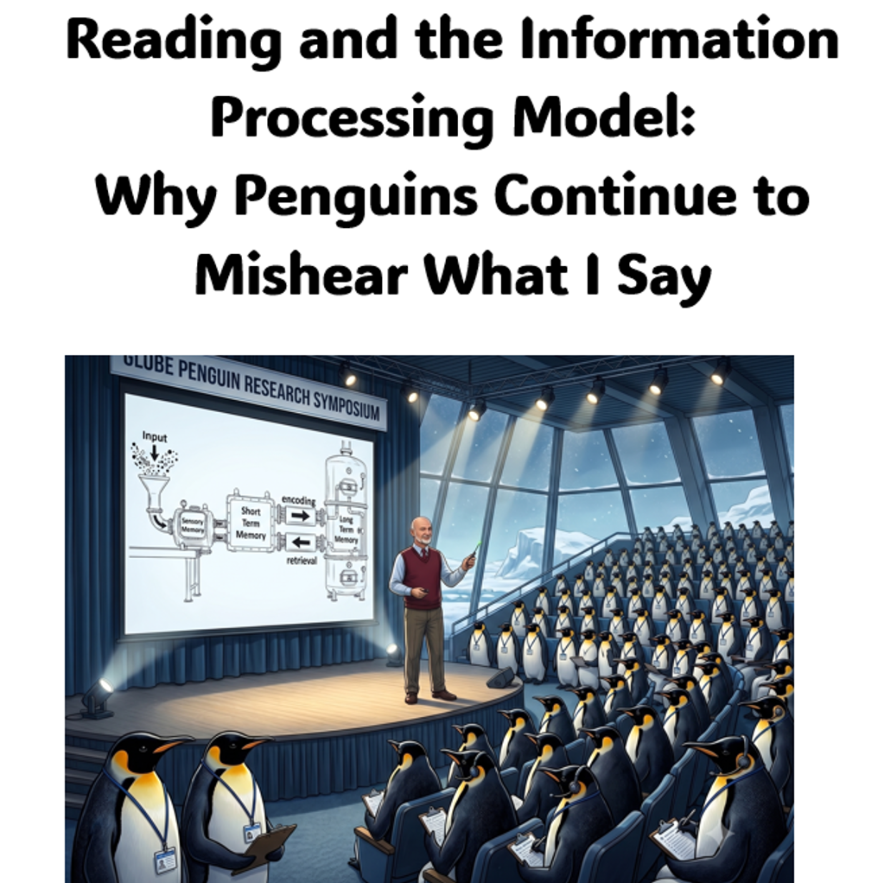 Reading and the Information Processing Model: Why Penguins Continue to Mishear What I Say episode artwork
