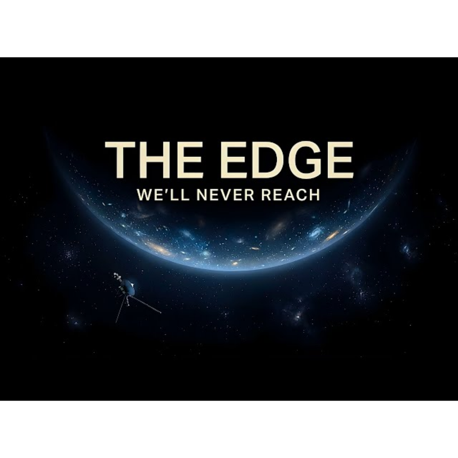 Why_Humans_Will_Never_Reach_The_Edge_Of_The_Universe episode artwork