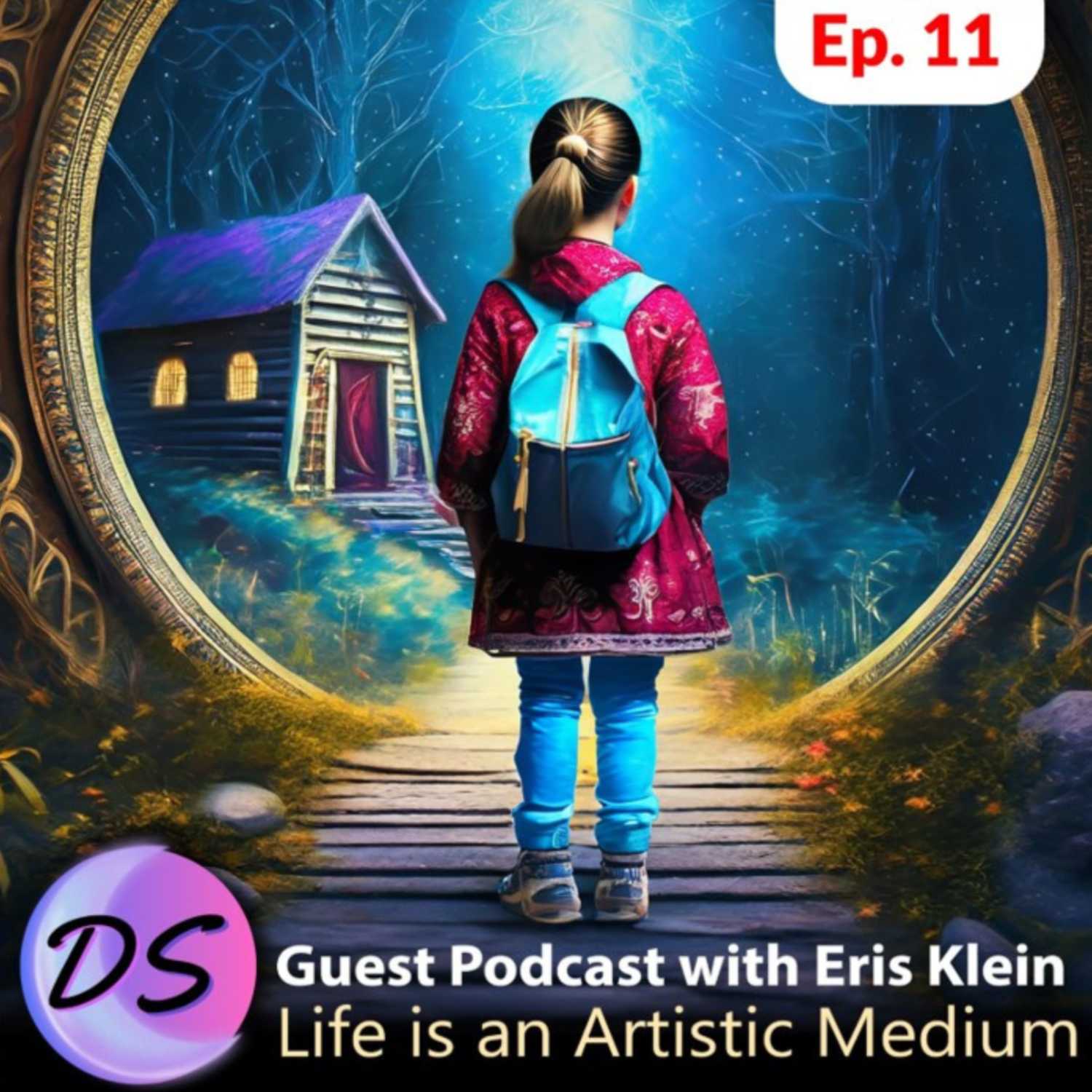 Ep. 11 - Psychic Gifts with Eris Klein - "Life Is an Artistic Medium" episode artwork