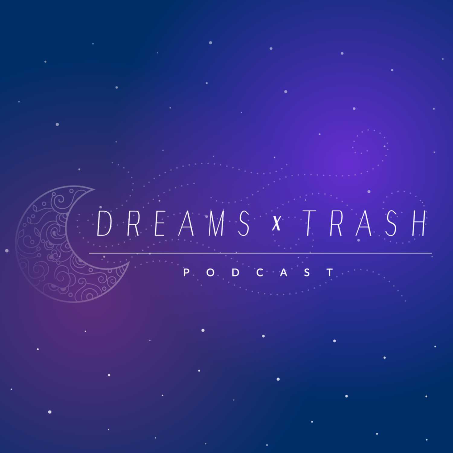 Dreams X Trash