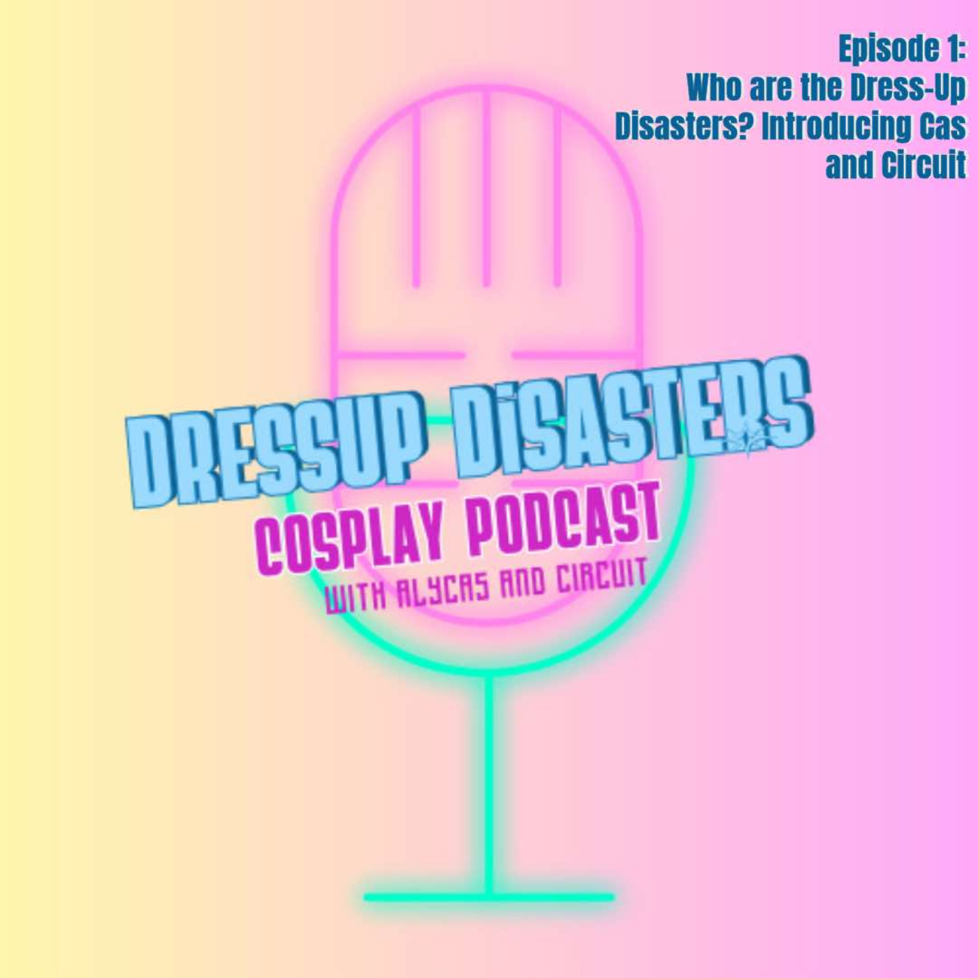 Who are the Dress-Up Disasters? Introducing Your Hosts! episode artwork