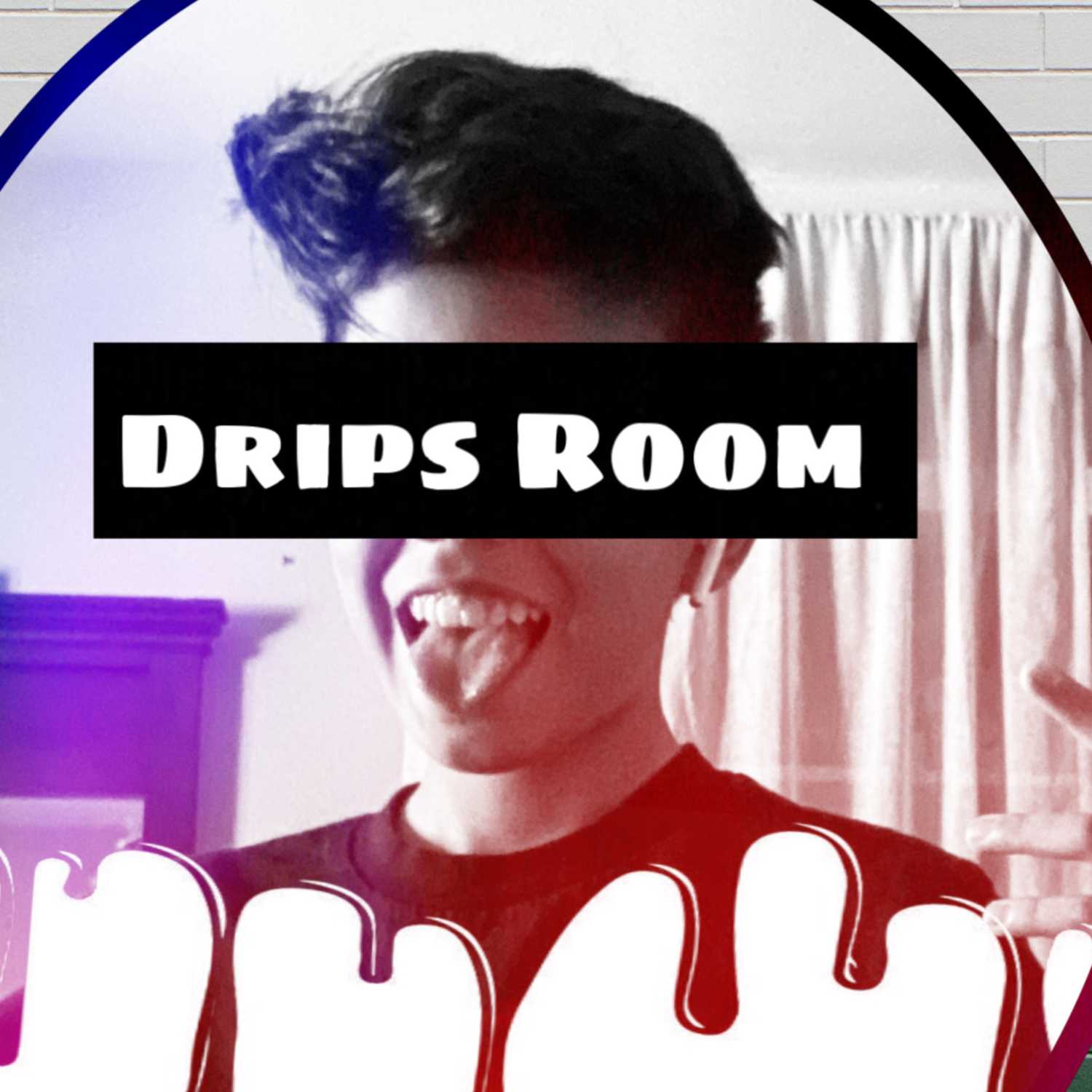 Drips Room