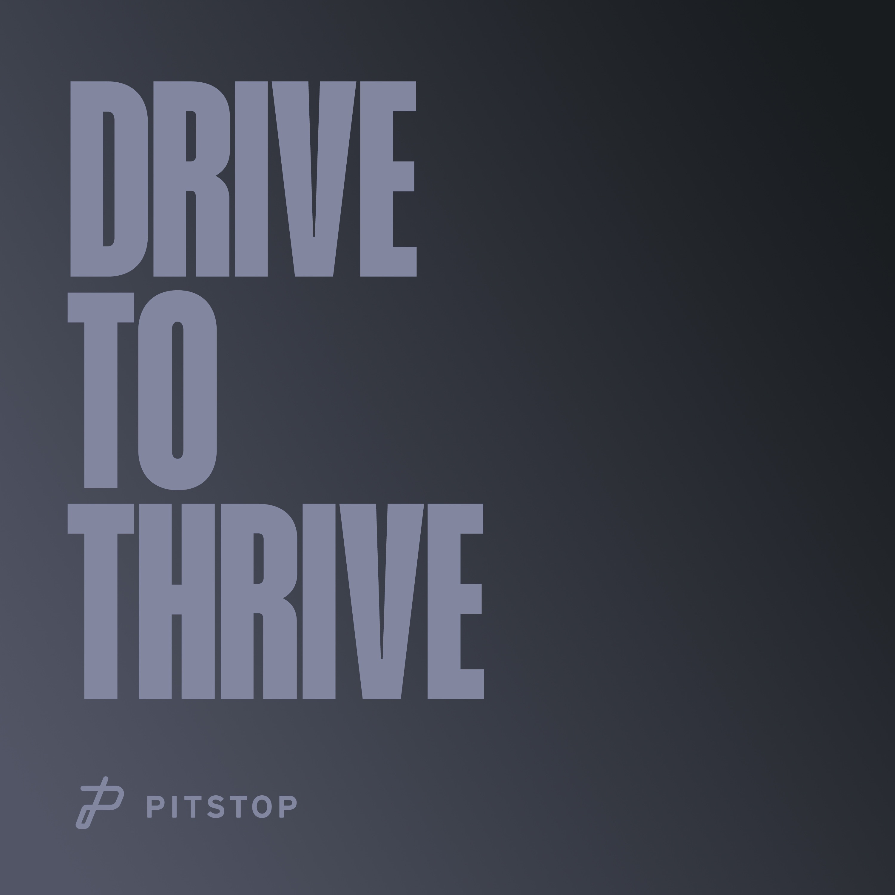 Drive to Thrive: A Pitstop Podcast