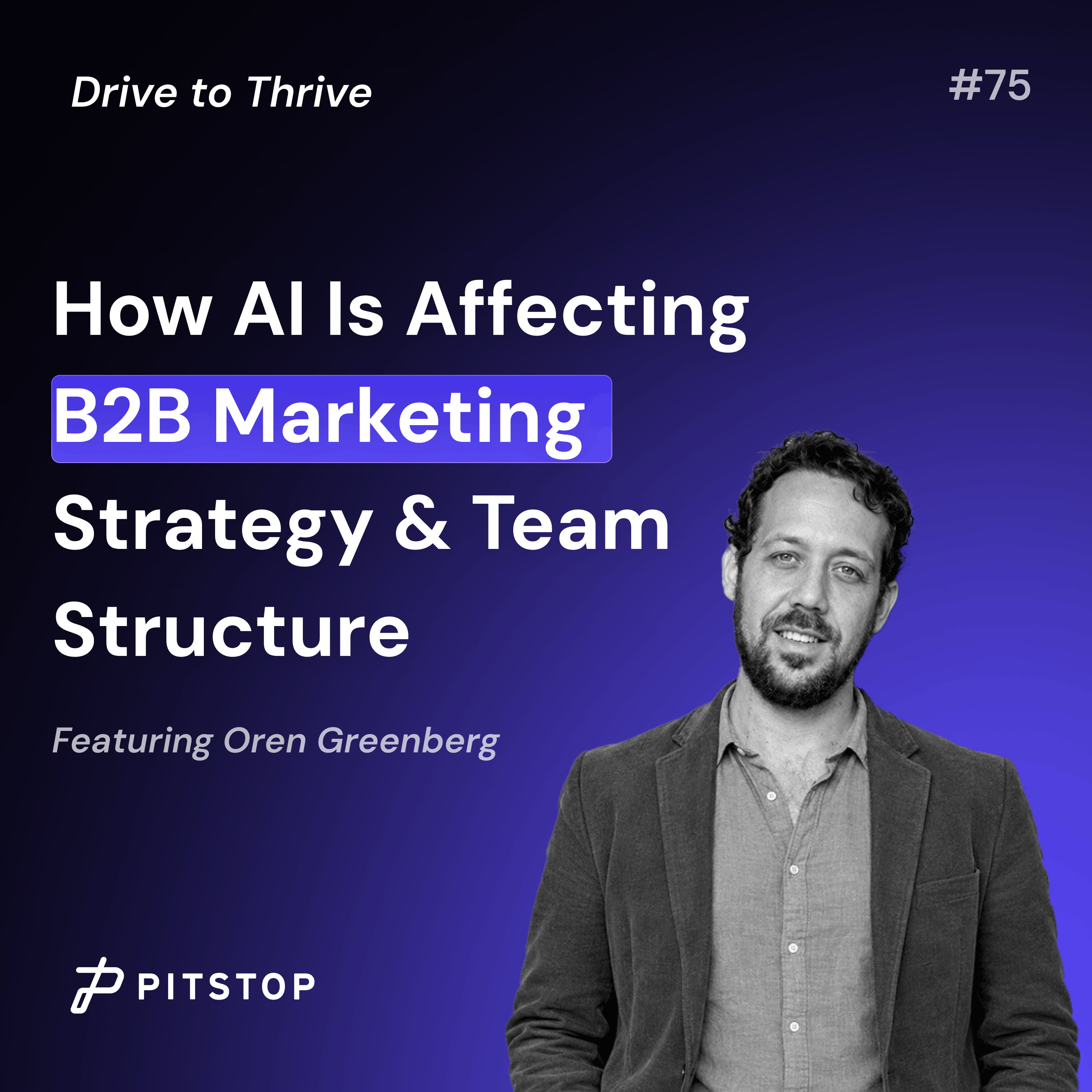 #75 Oren Greenberg - How AI Is Affecting B2B Marketing Strategy & Team Structure episode artwork