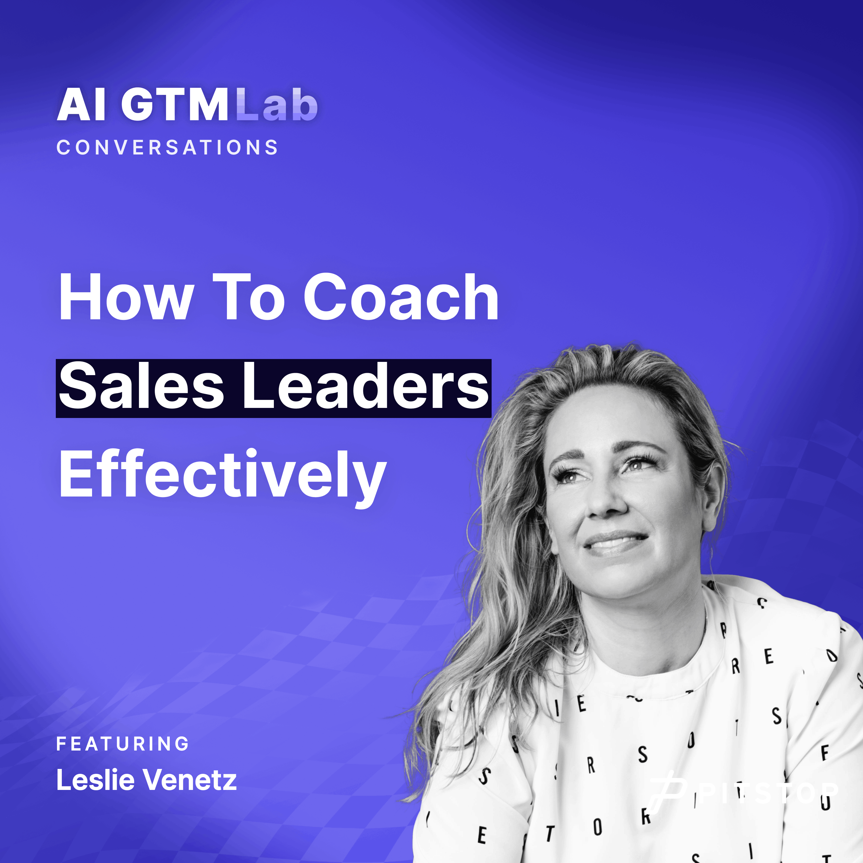 #13 Leslie Venetz - How To Coach Sales Leaders Effectively