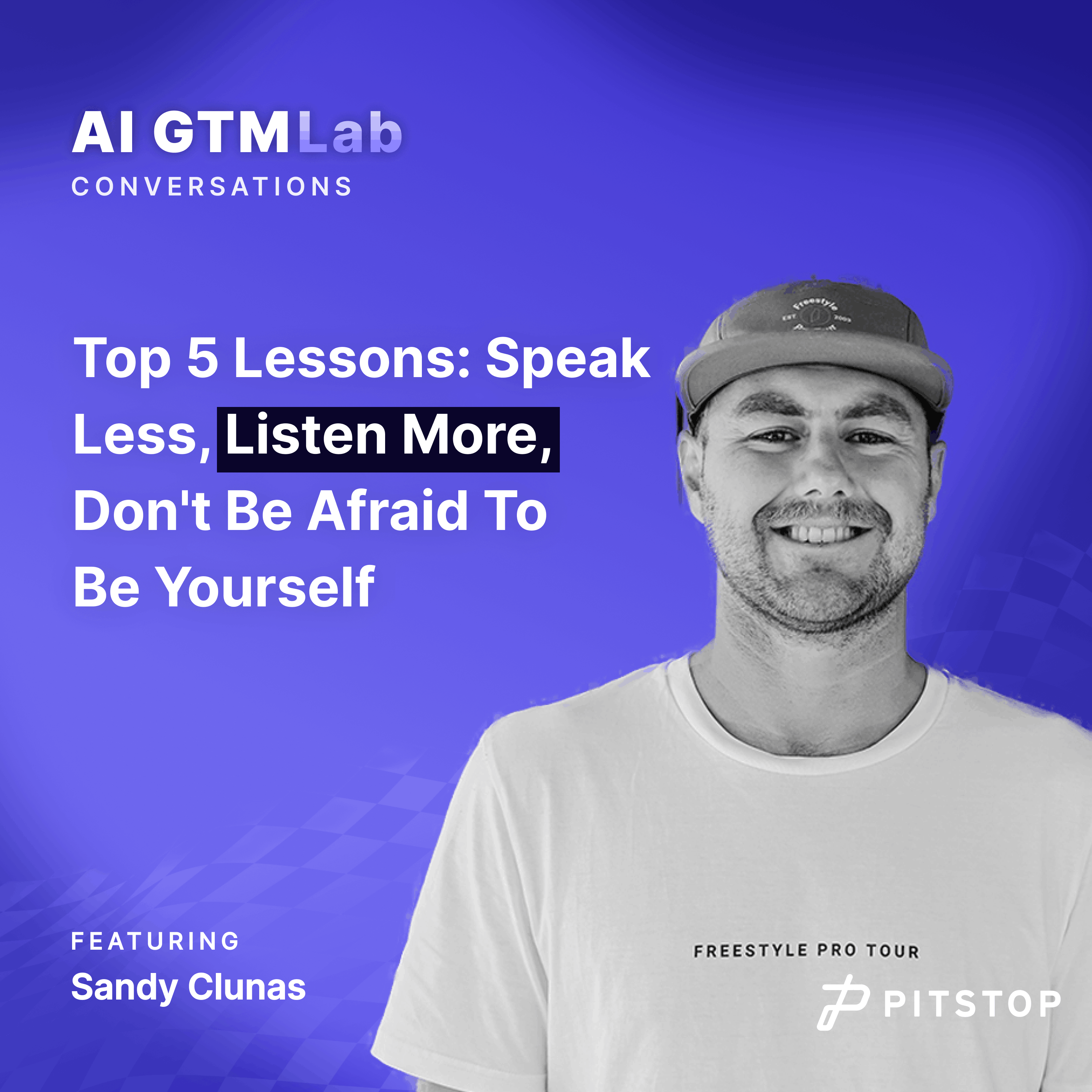 #6 - Top 5 Lessons: Speak Less, Listen More, Don't Be Afraid To Be Yourself & Focus On Problems, Not Your Product