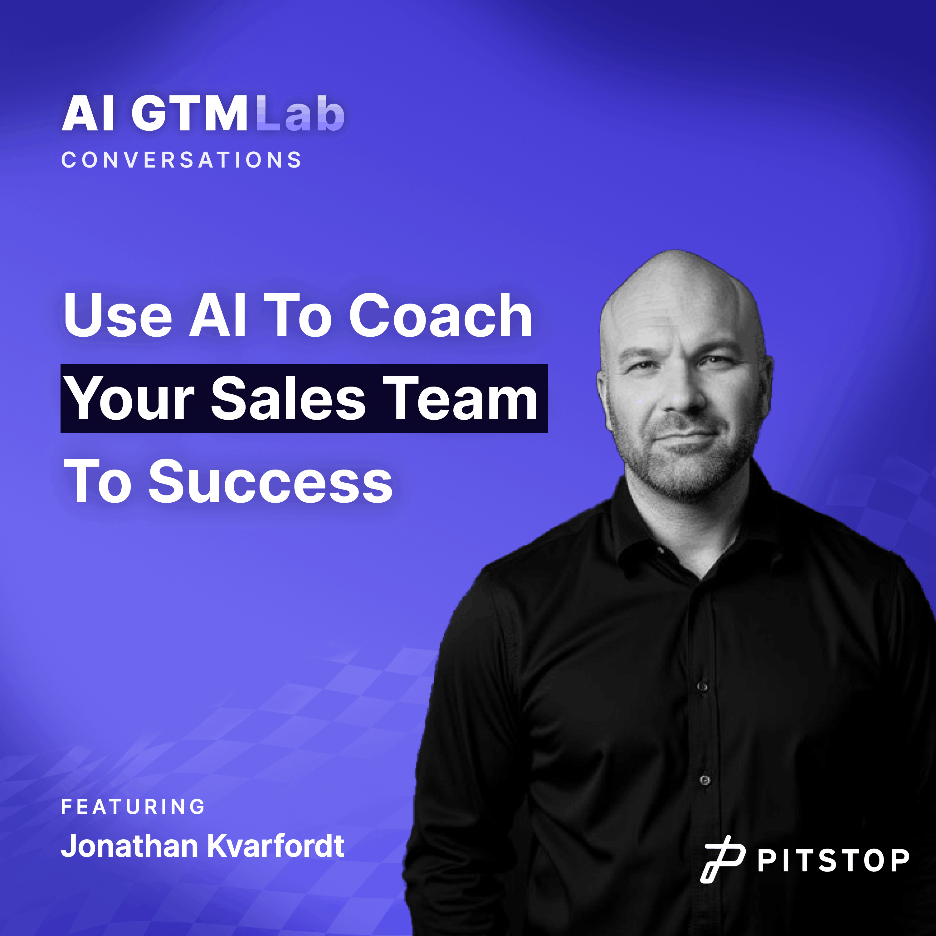 #22 Jonathan Kvarfordt - Use AI To Coach Your Sales Team To Success episode artwork