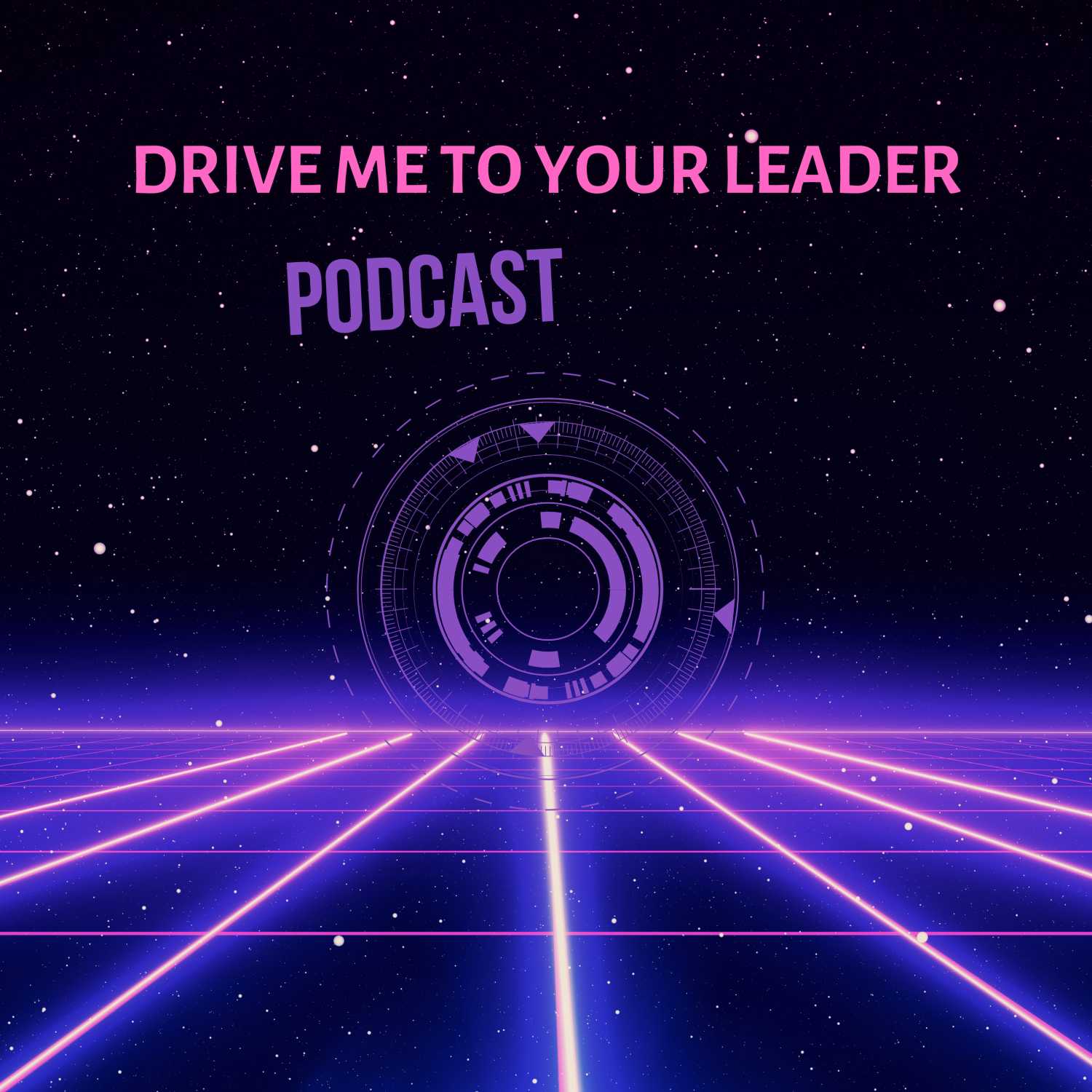 Drive Me To Your Leader