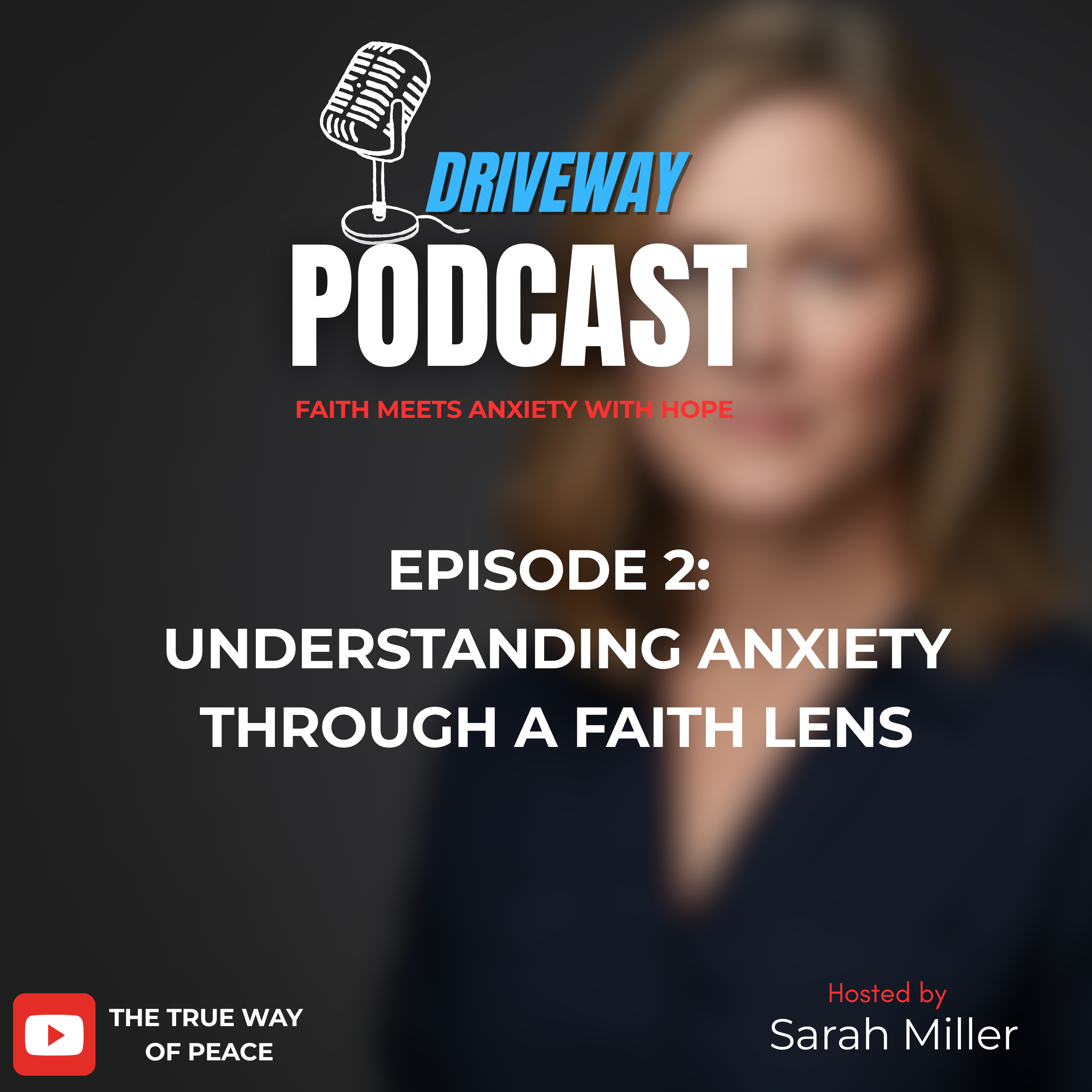 Driveway Podcast: Faith Meets Anxiety with Hope (Official Trailer)
