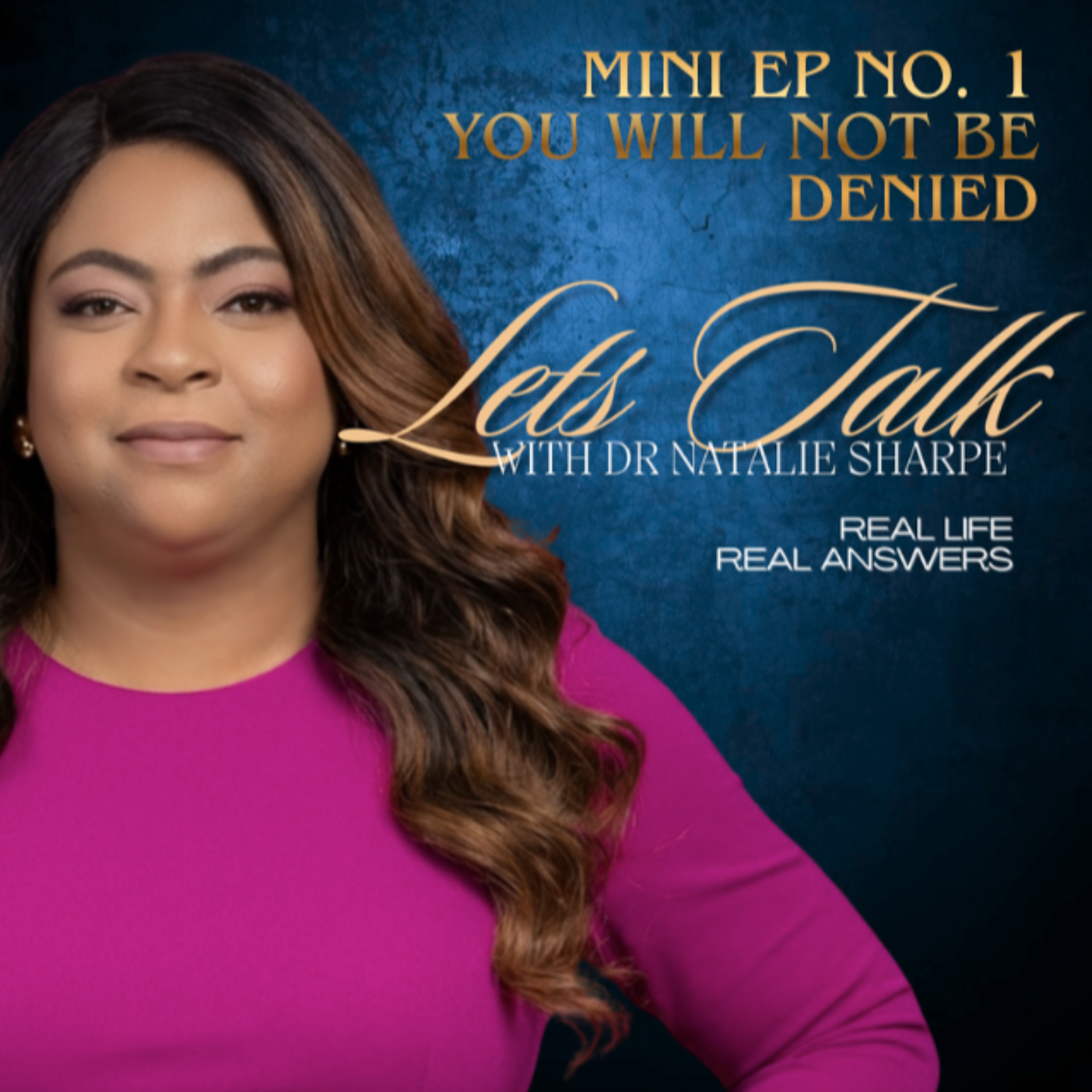 You Will Not Be Denied! | Overcoming Pressure & Trusting God's Timing | Lets Talk with Dr Natalie Sharpe Quick Chat |Mini Episode No. 1 episode artwork