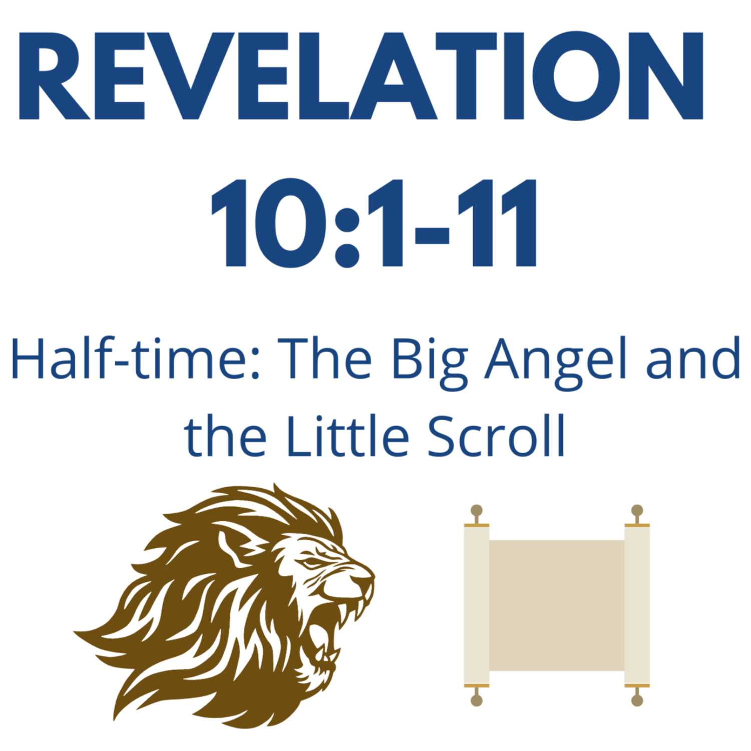 Half-time: The Big Angel and the Little Scroll - Revelation 10:1-11 episode artwork