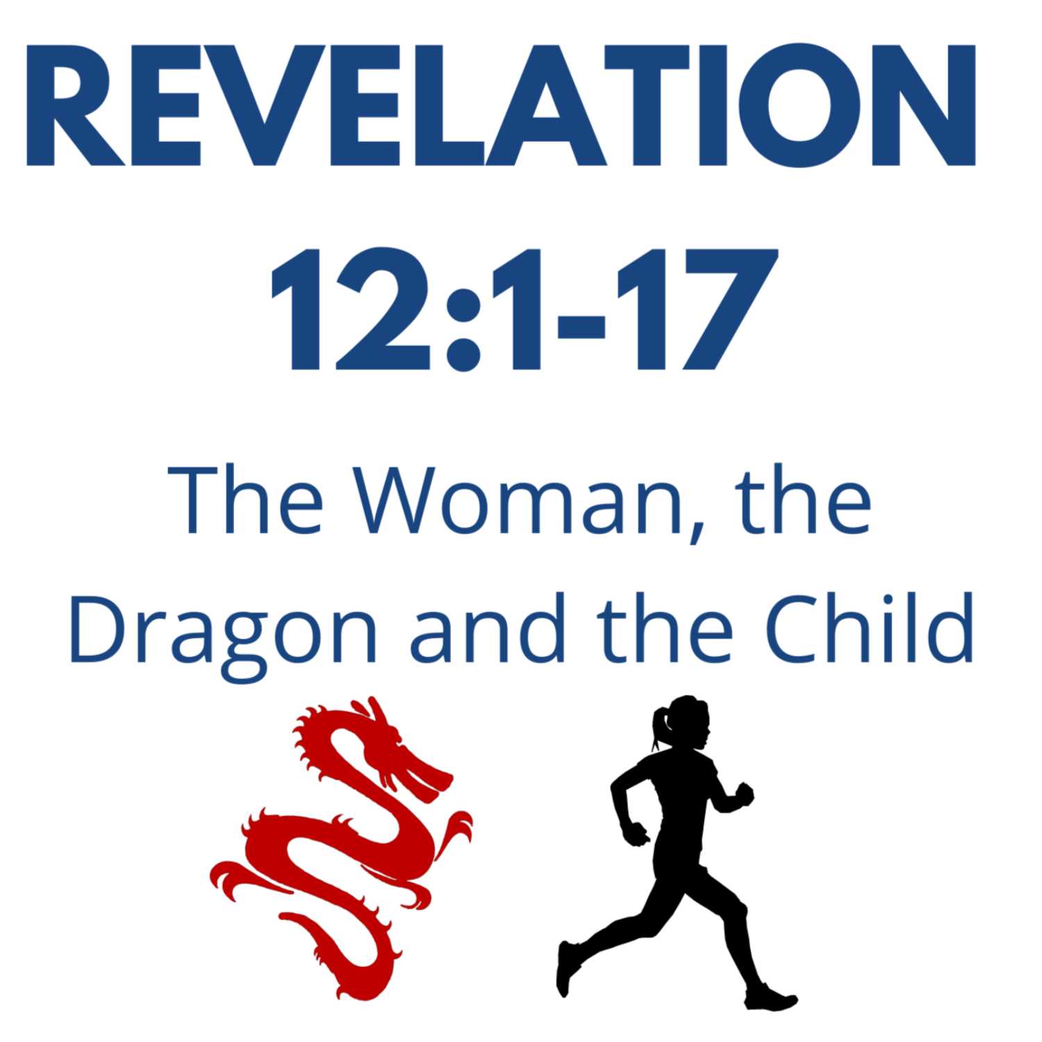 The Woman, the Dragon and the Child - Revelation 12:1-17 episode artwork
