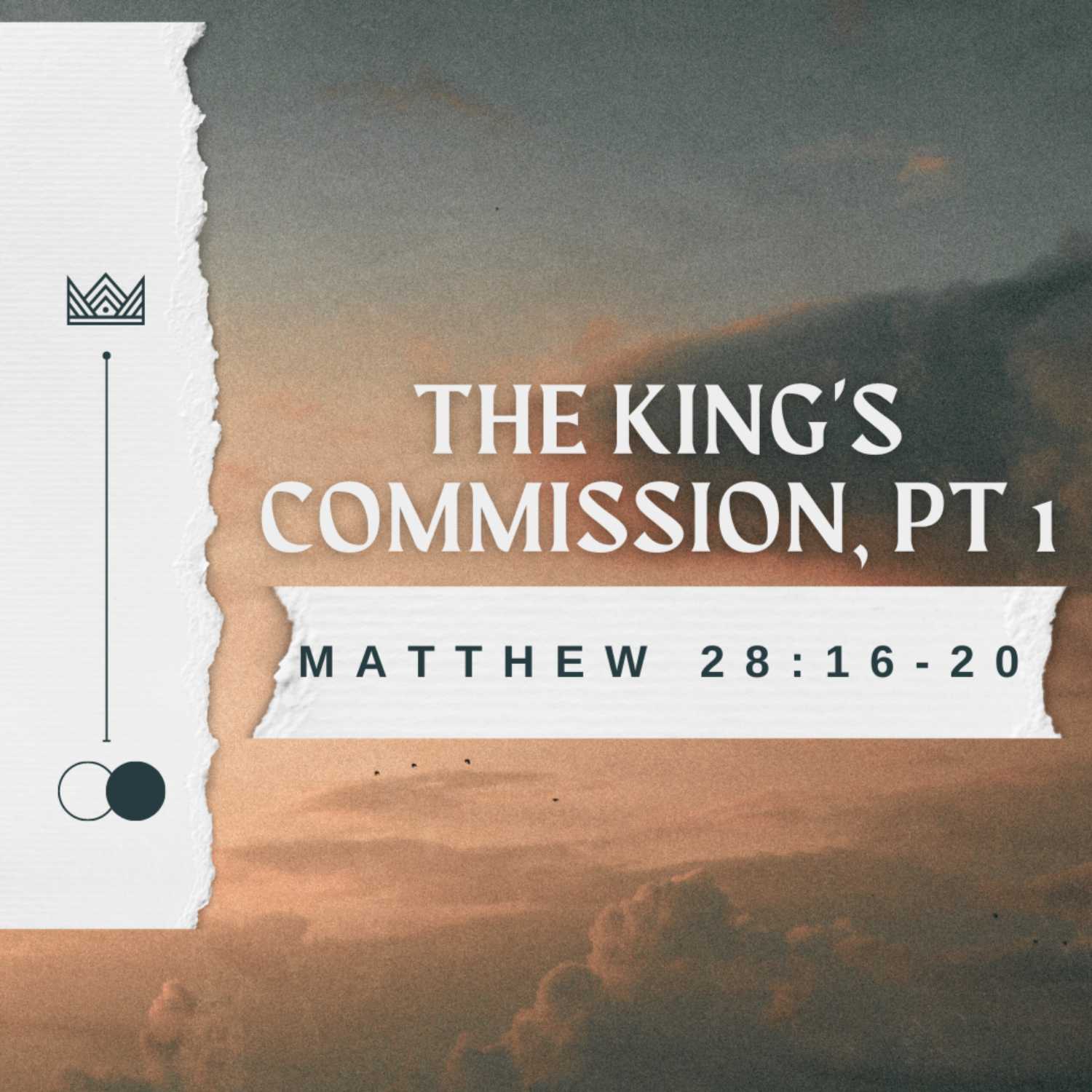 The King's Commission, Pt 1 - Matthew 28:16-20 episode artwork