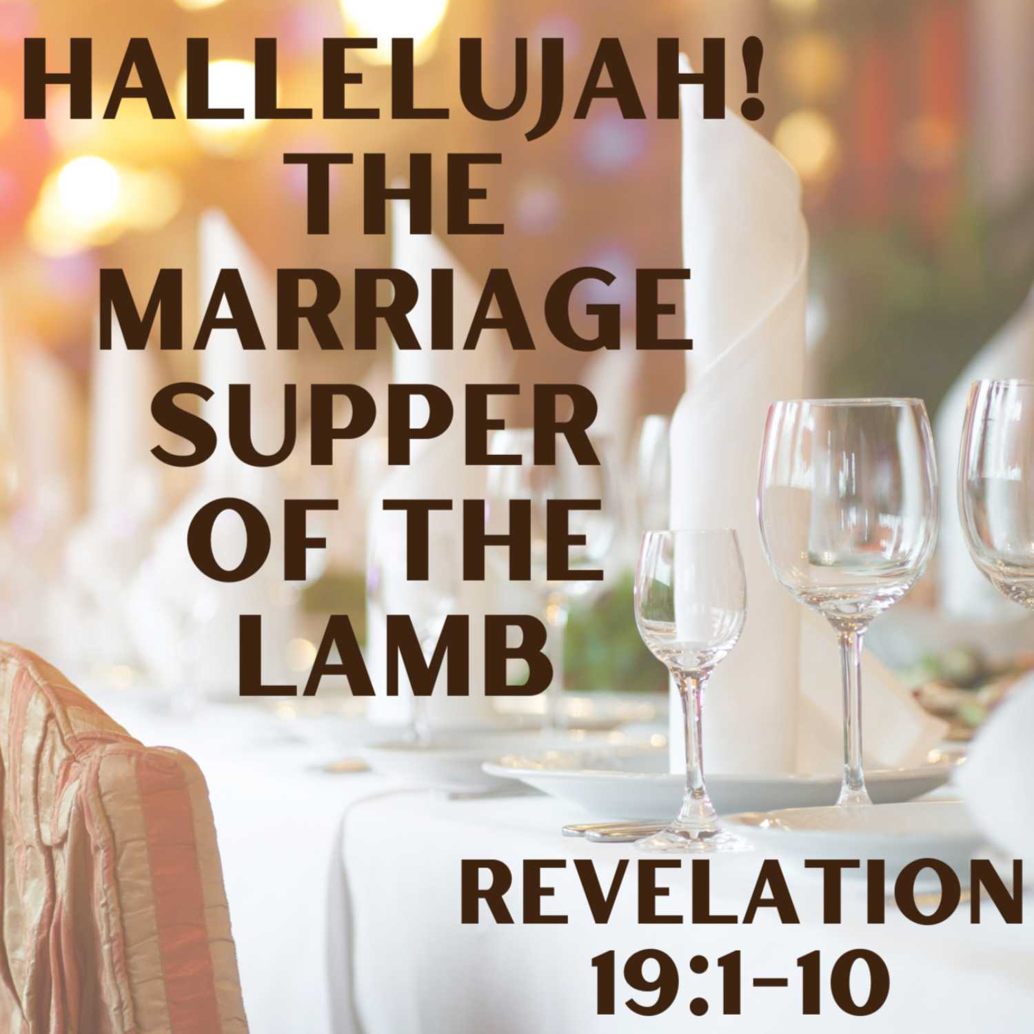 Hallelujah! The Marriage Supper of the Lamb - Revelation 19:1-10 episode artwork