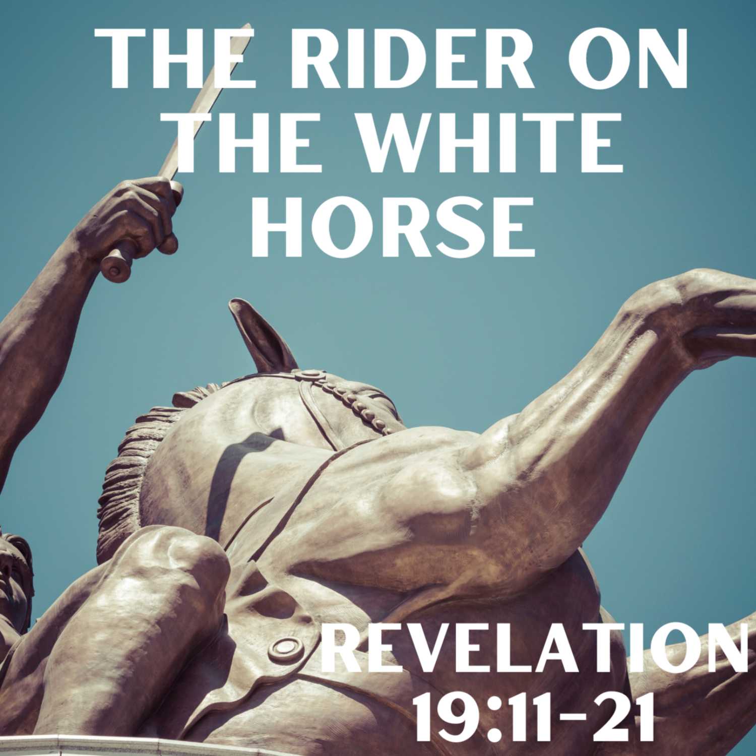 The Rider on the White Horse - Revelation 19:11-21 episode artwork
