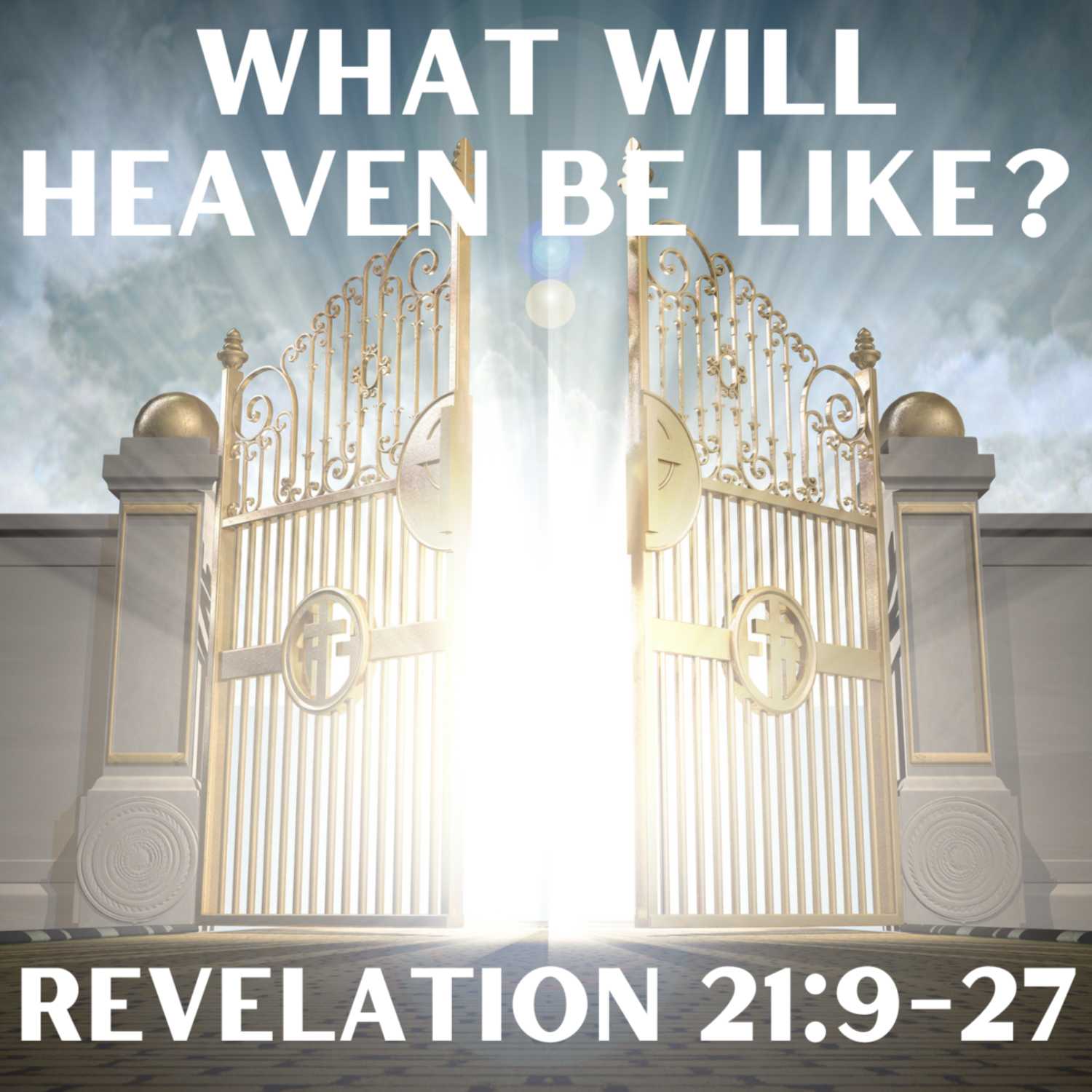 What Will Heaven Be Like? - Revelation 21:9-27 episode artwork