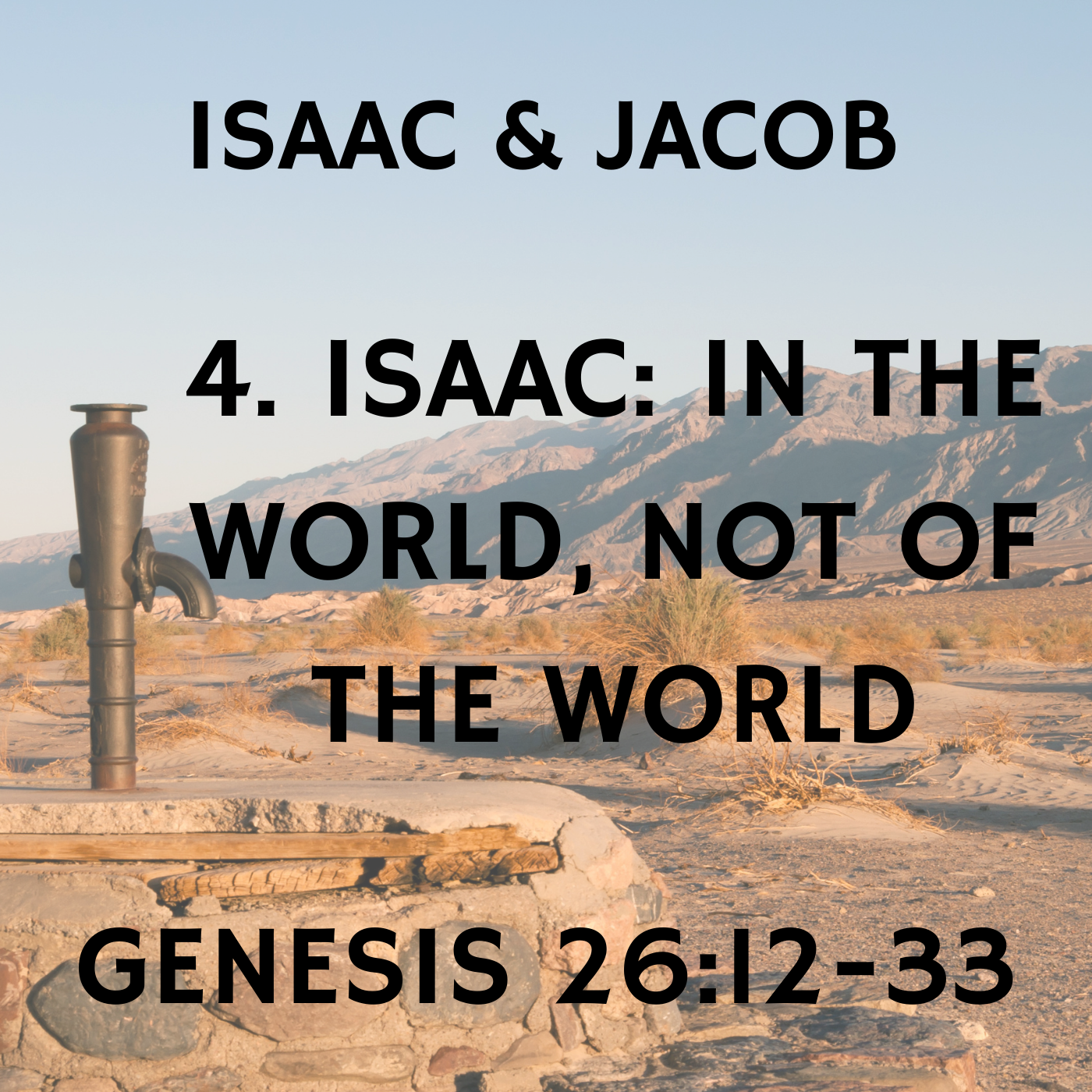 Isaac: In the World, Not of the World - Genesis 26:12-33 episode artwork