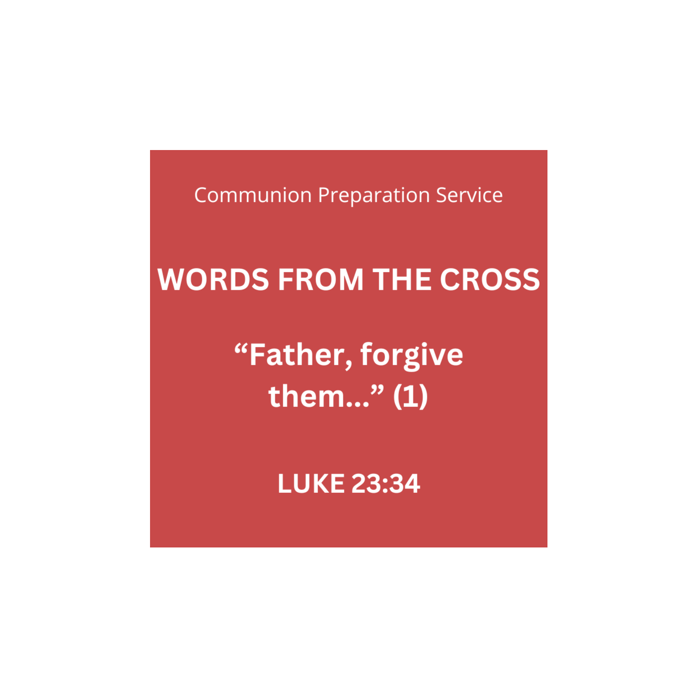 "Father, forgive them..." - Luke 23:32-35 (Communion Preparation Service) episode artwork