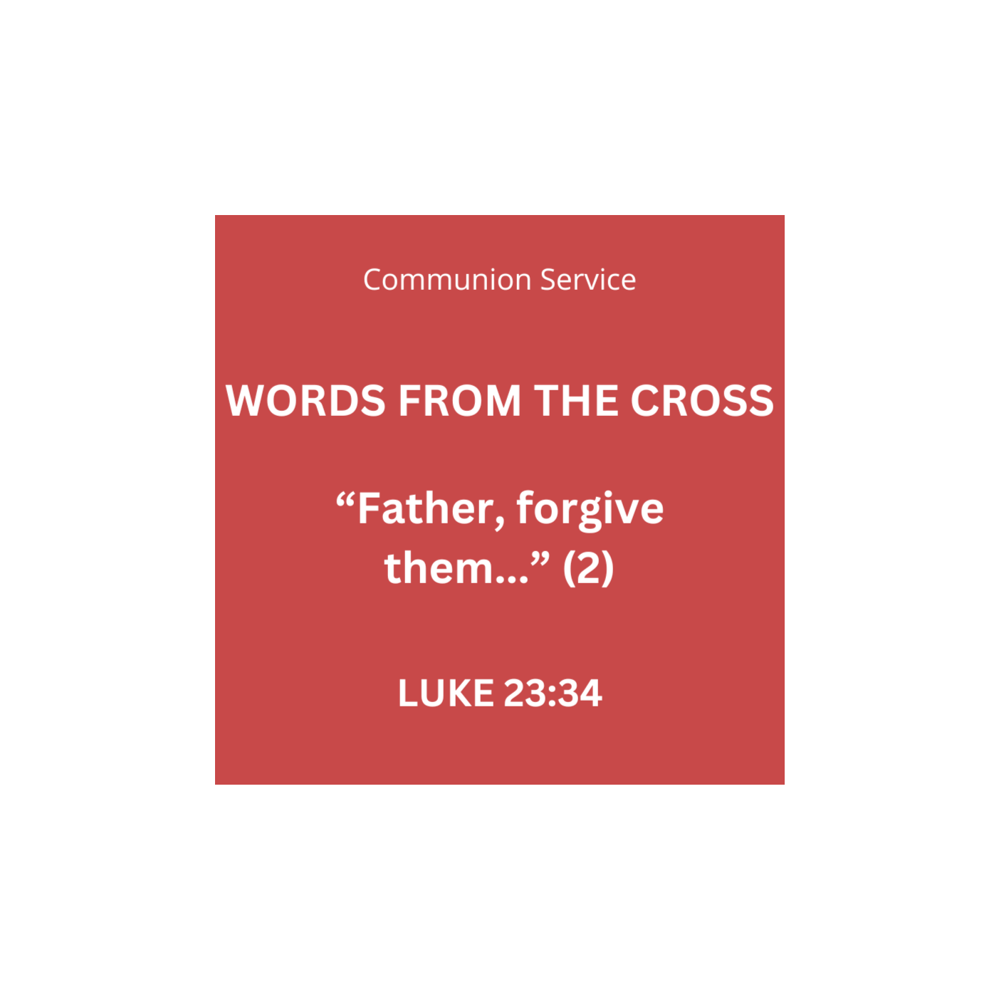 "Father, forgive them..." (2) - Luke 23:34 (Communion Service) episode artwork