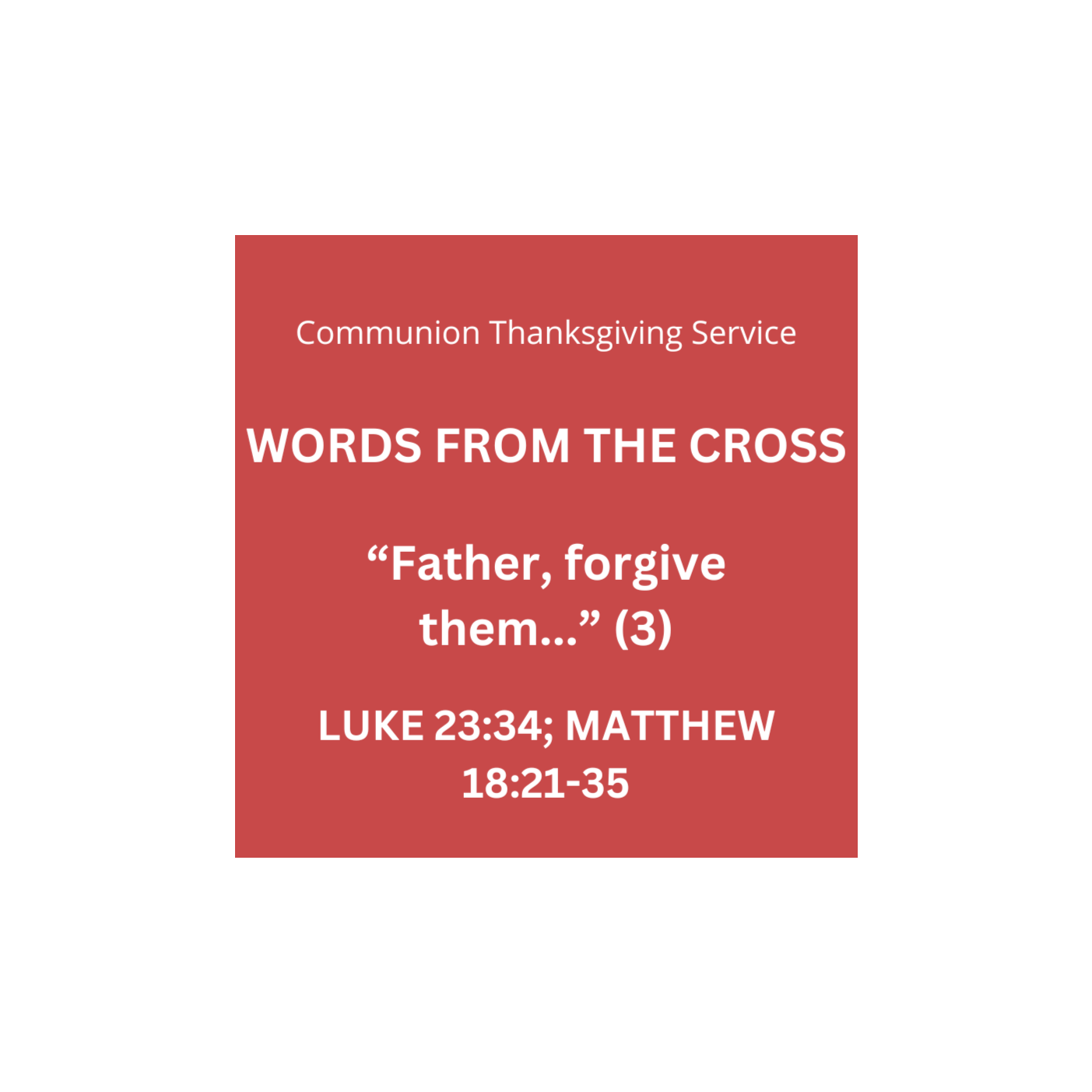 Forgiven & Forgiving - Matthew 18:21-35; Luke 23:34 (Communion Thanksgiving) episode artwork