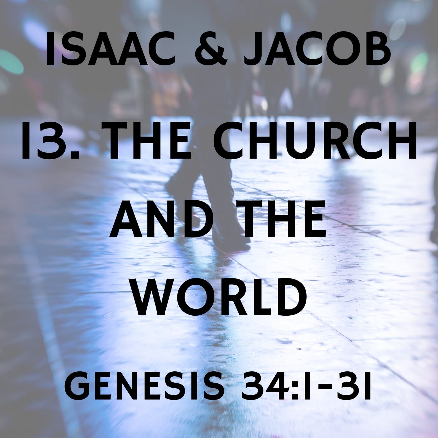The Church and the World - Genesis 34:1-31 episode artwork