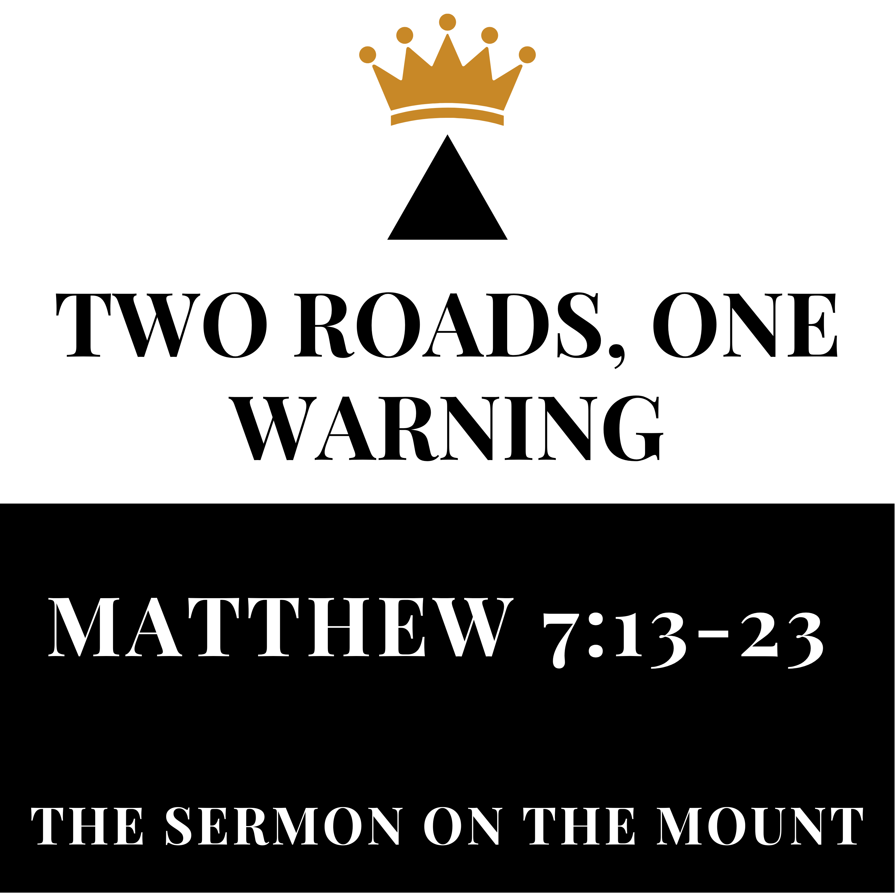 Two Roads, One Warning - Matthew 7:13-23