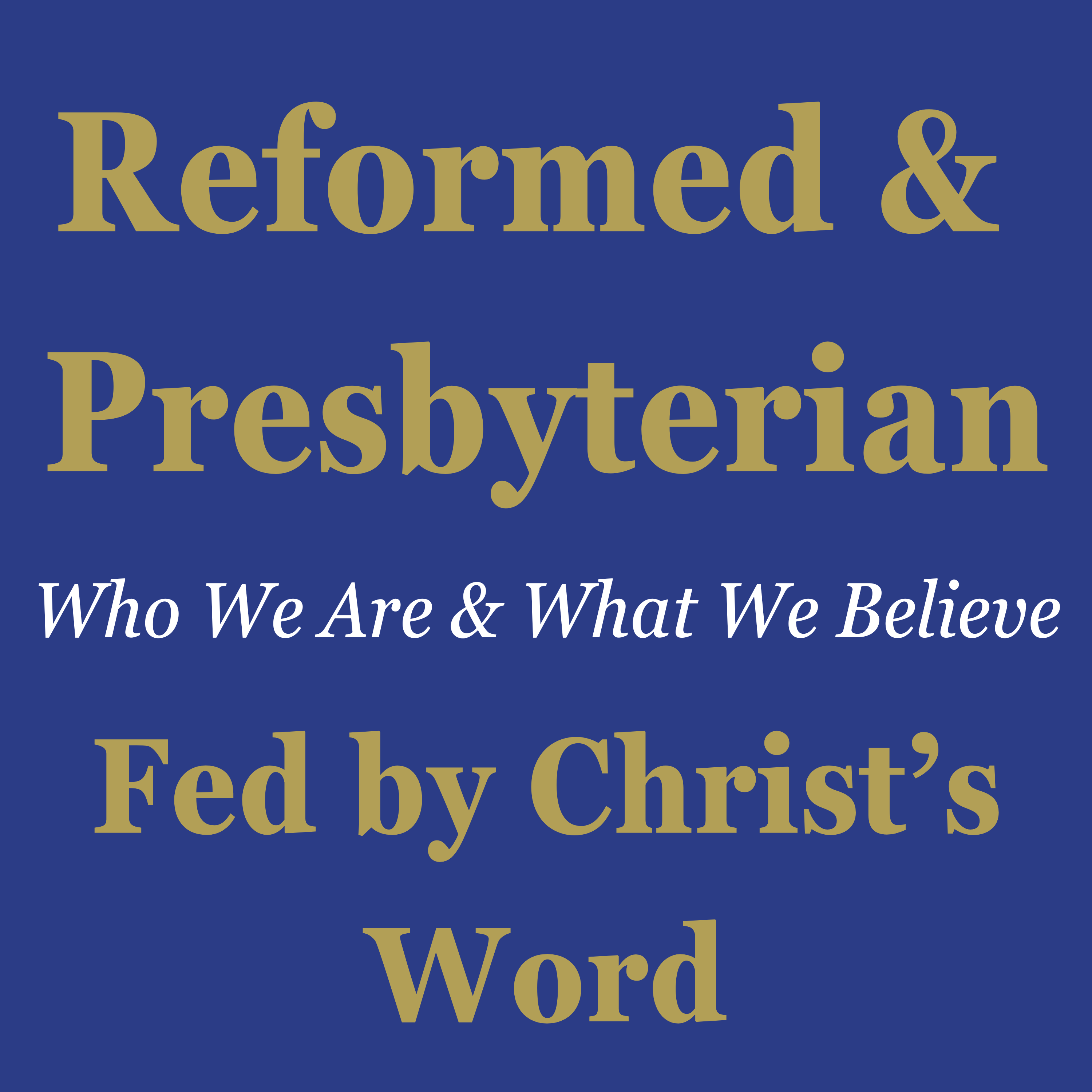 Reformed & Presbyterian (4) Fed by Christ's Word - 2 Timothy 3:15-4:4