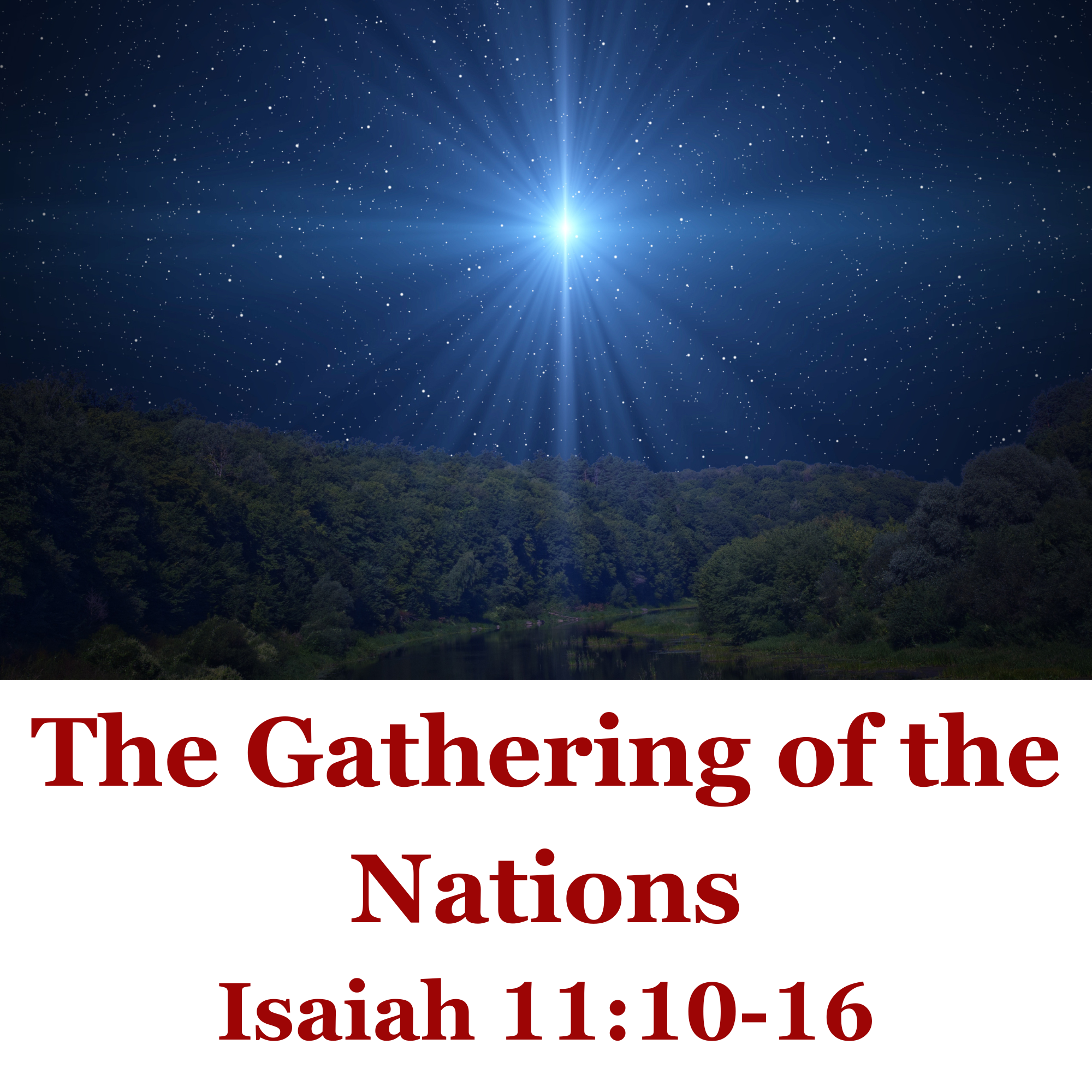 The Gathering of the Nations - Isaiah 11:10-16
