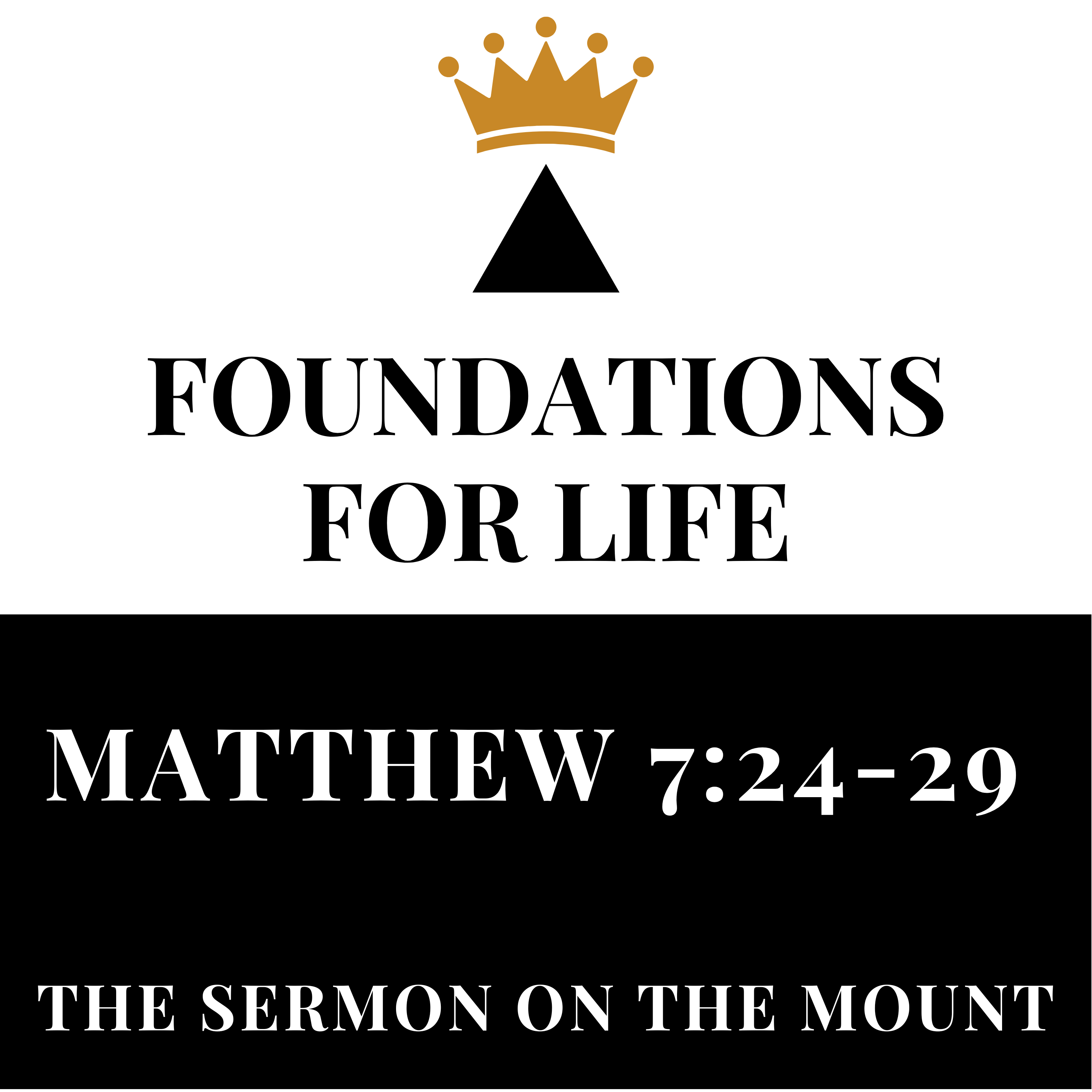 Foundations for Life - Matthew 7:24-29