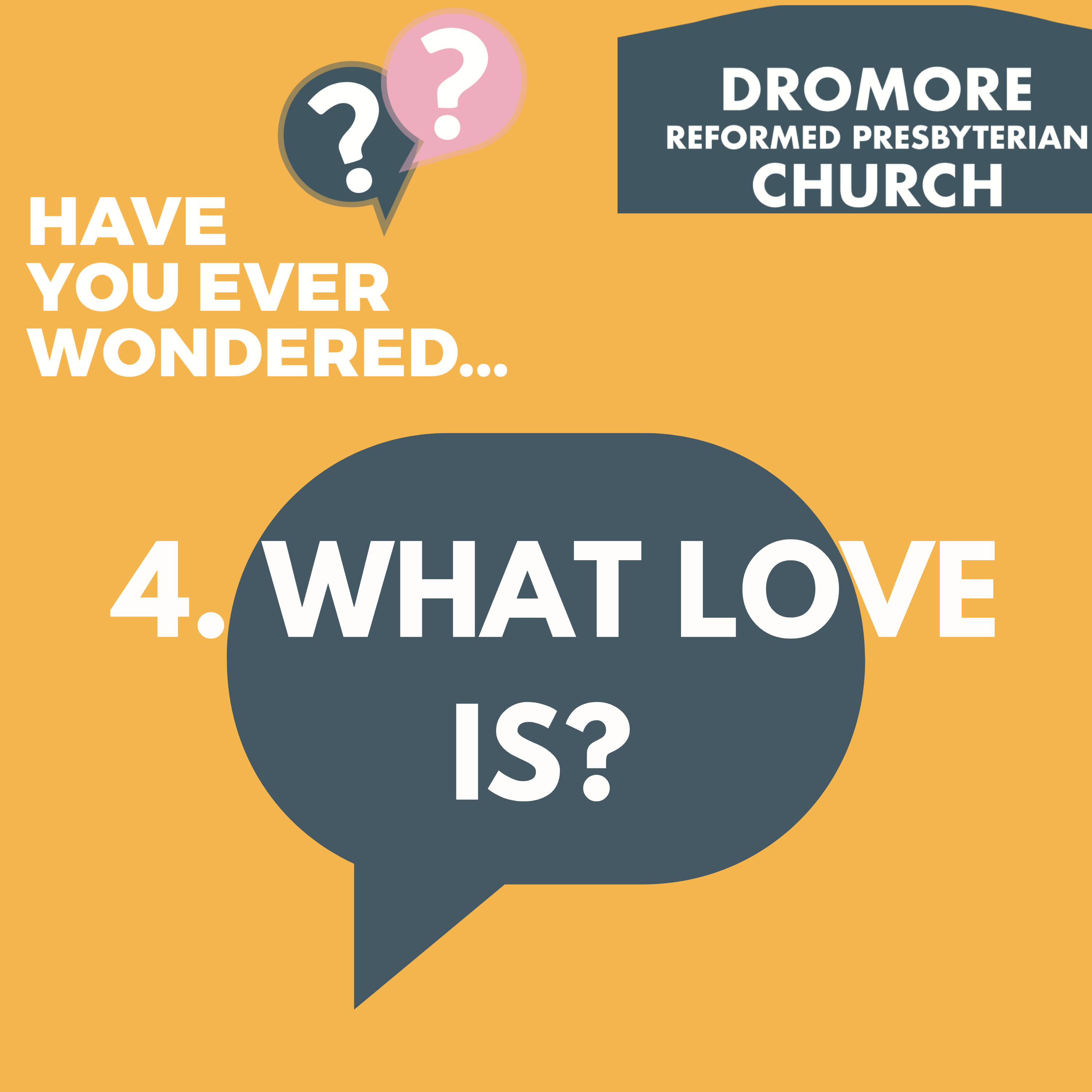 Have You Ever Wondered (4) What Love is?