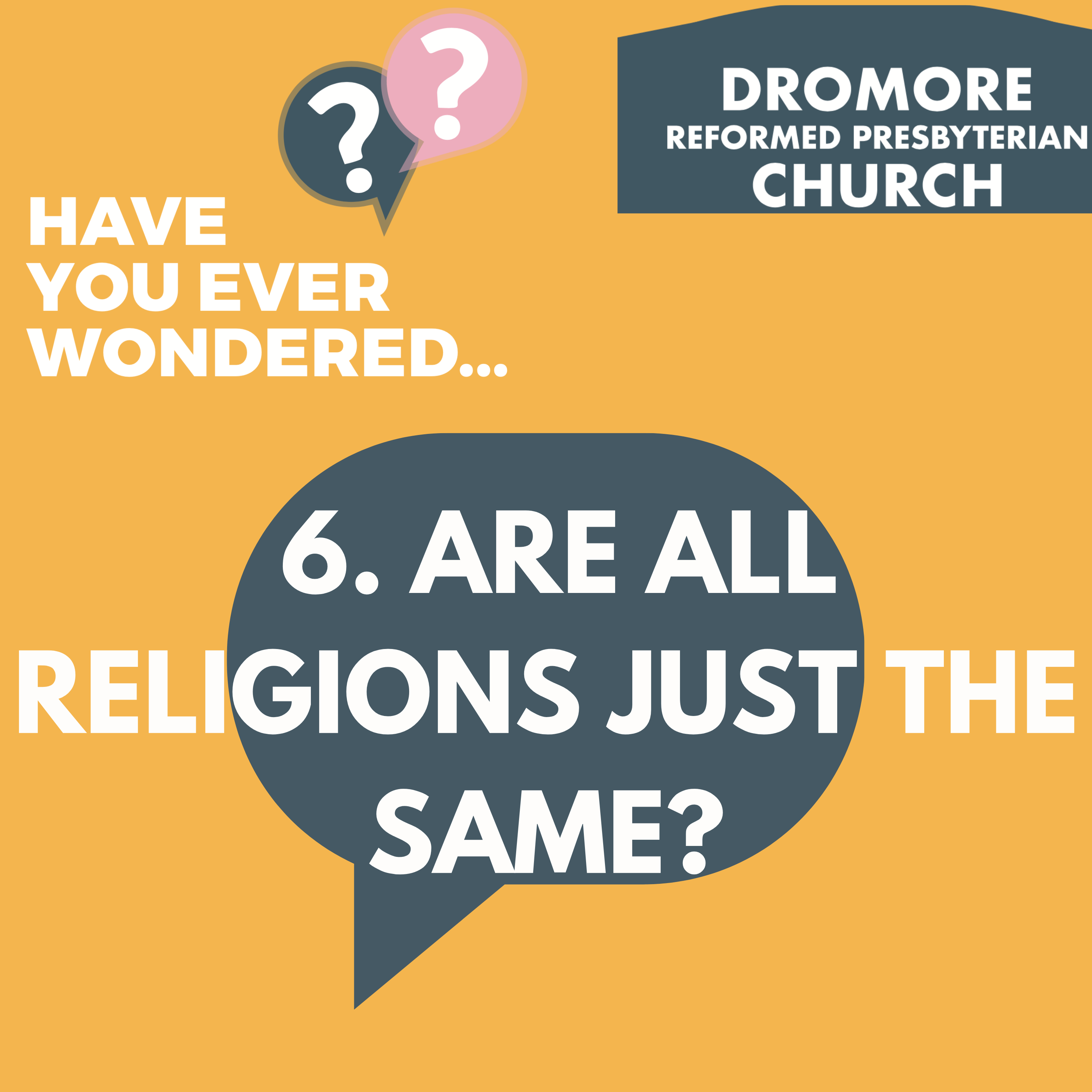 Have You Ever Wondered (6) Are All Religions Just the Same?