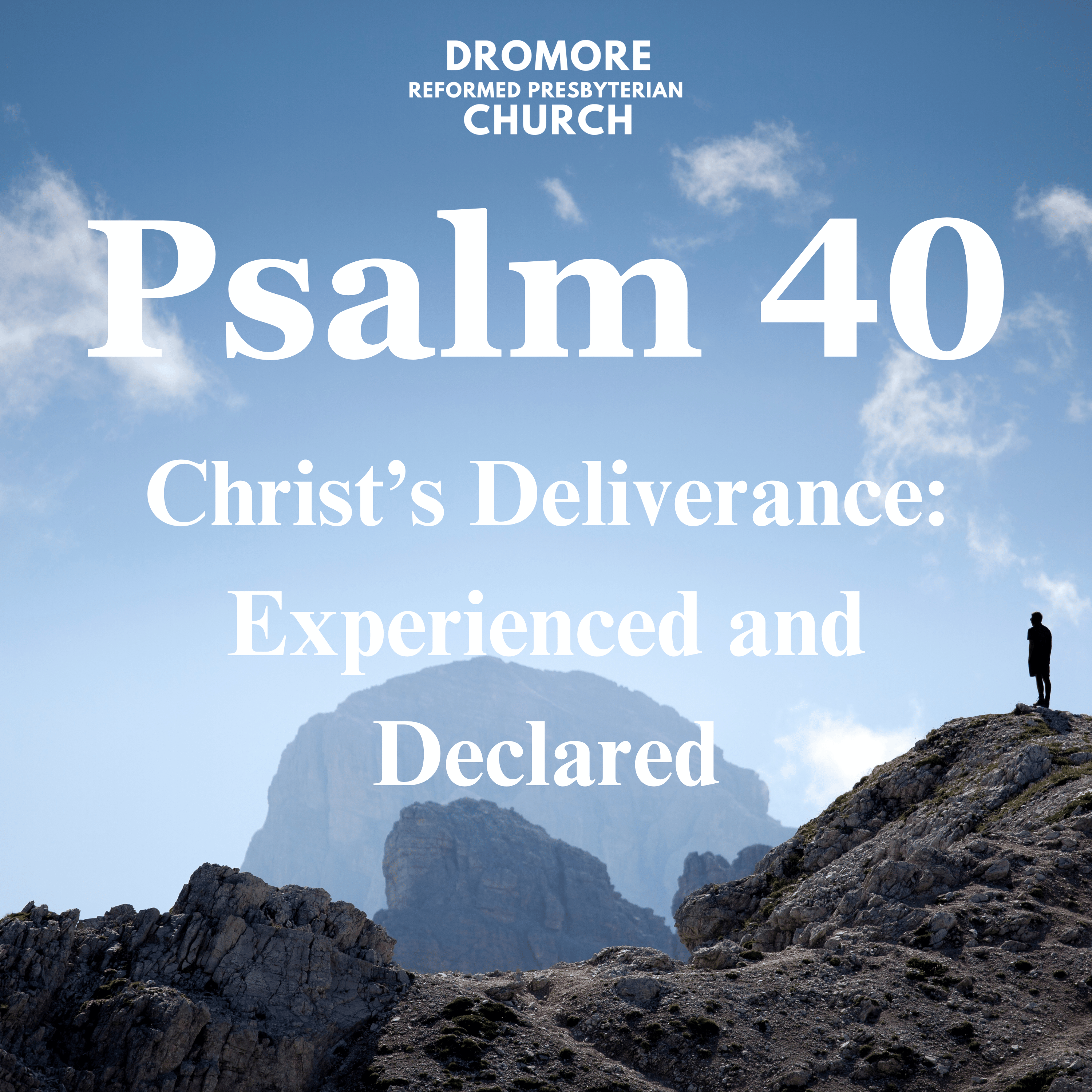 Christ's Deliverance: Experienced and Declared - Psalm 40 episode artwork