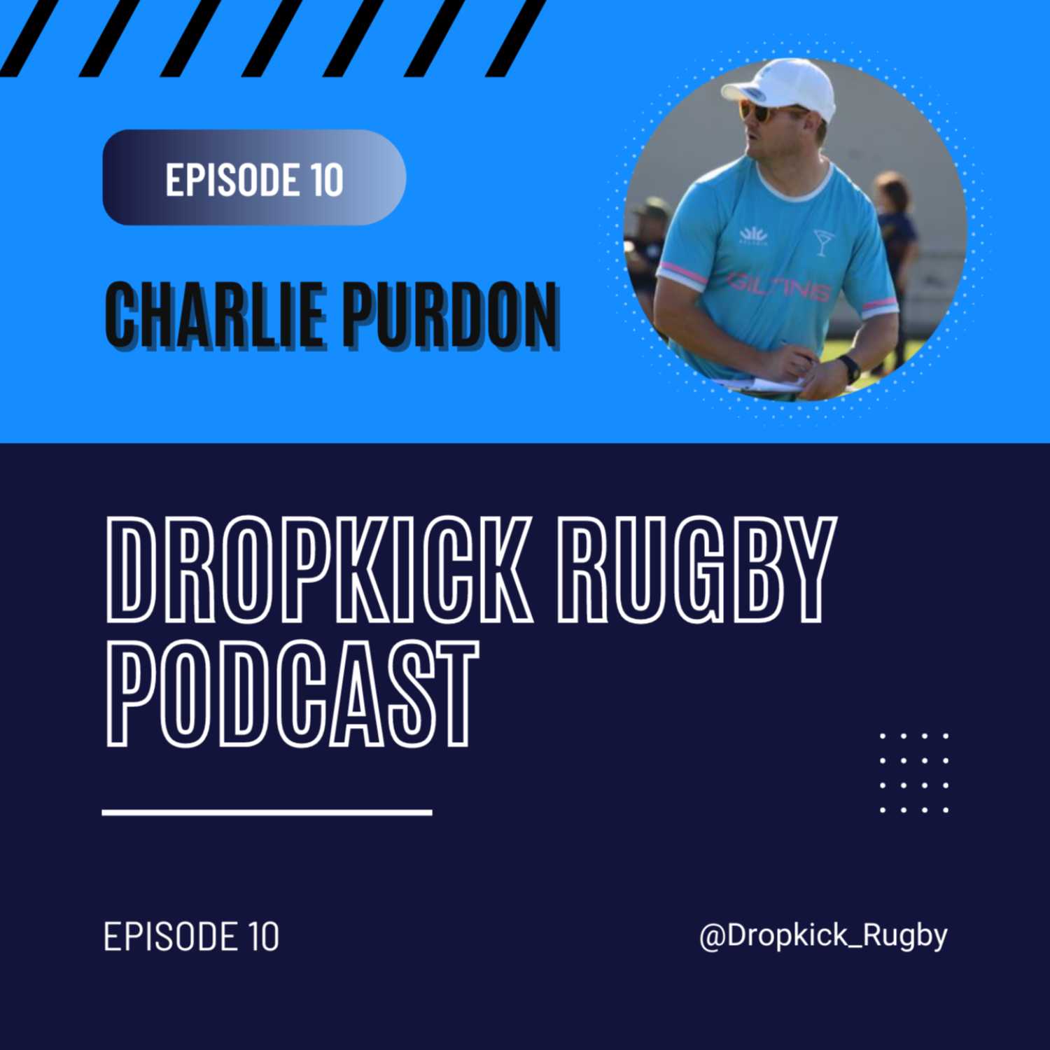 #10 : Charlie Purdon | Coaching Major League Rugby and working with Perry Baker