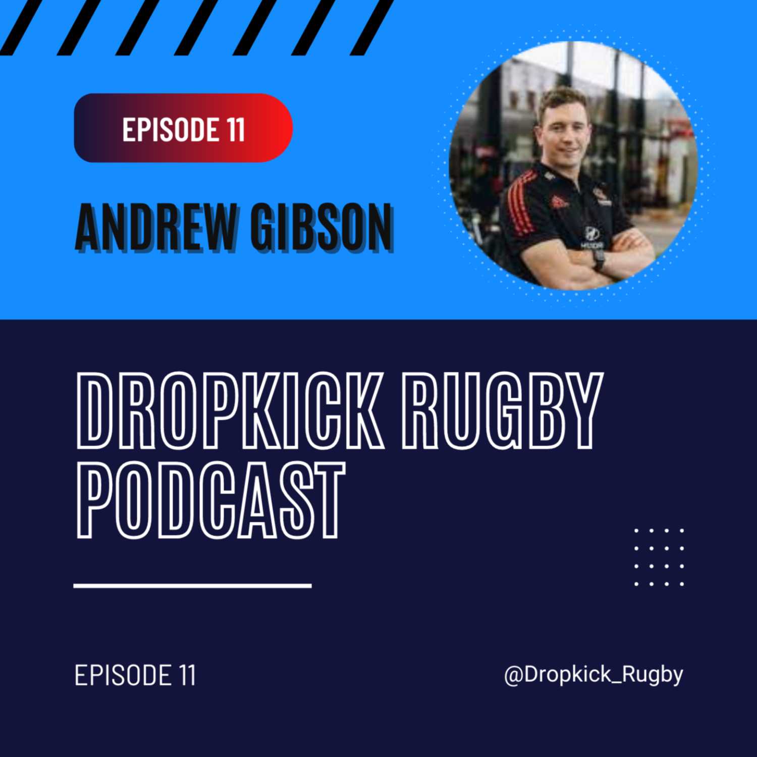 #11 : Andrew Gibson | Crusaders Rugby Global Academy