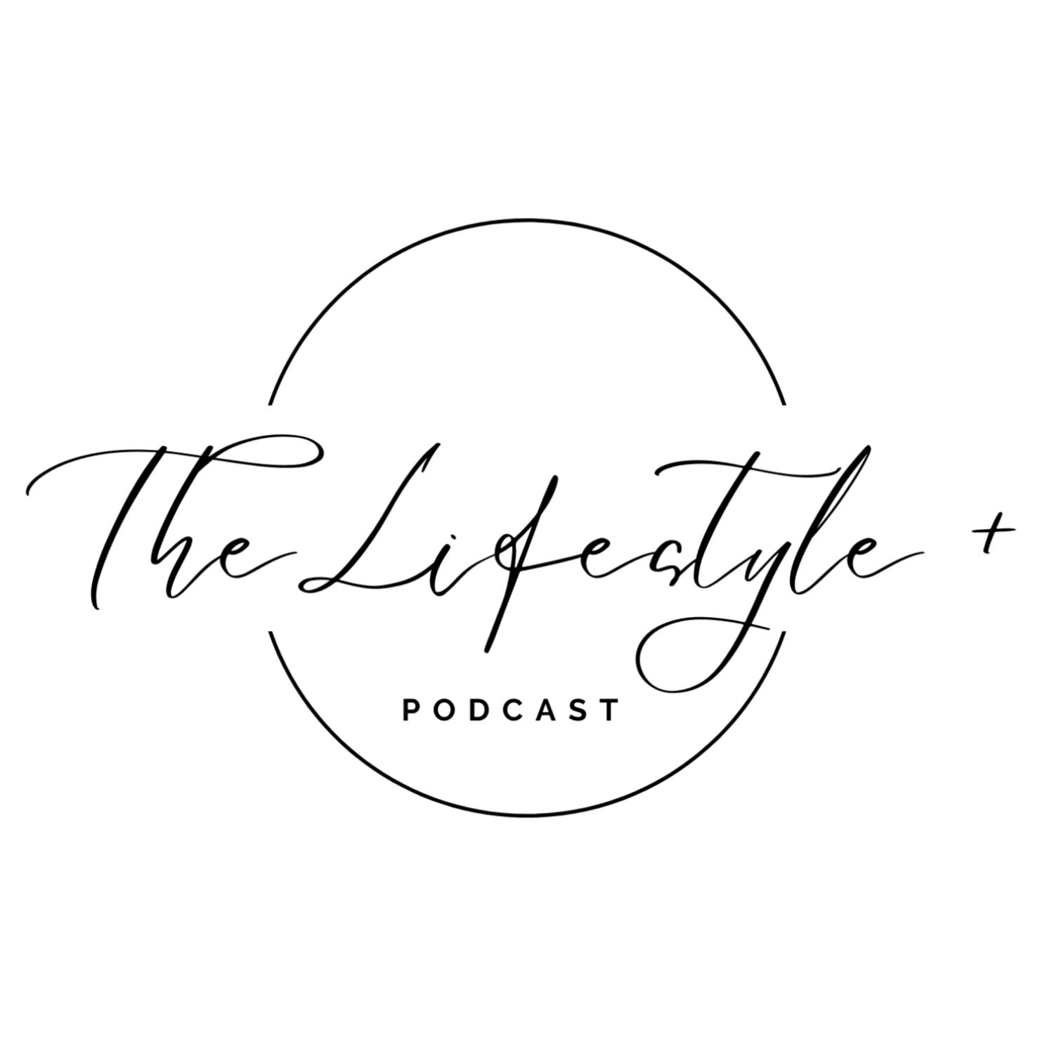 The Lifestyle Plus Podcast