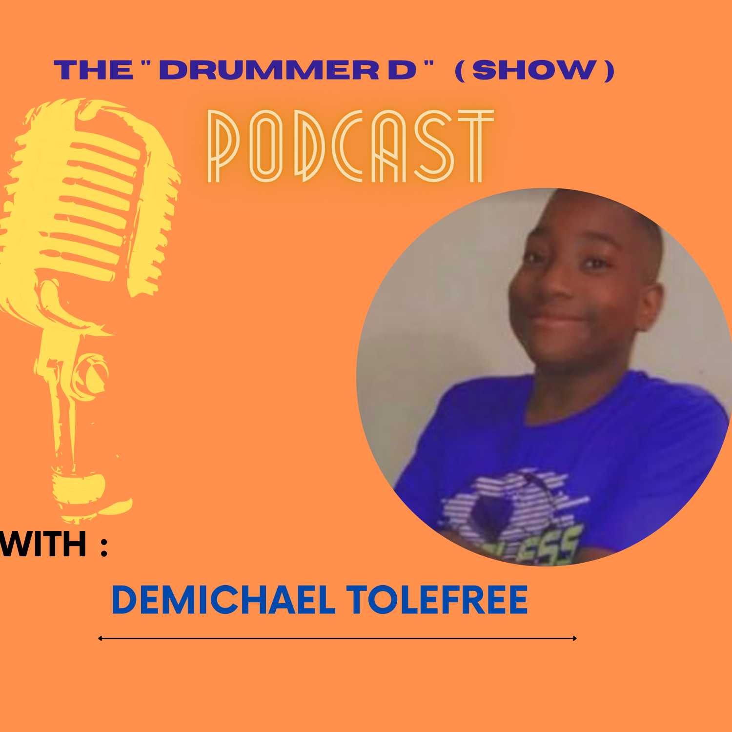"DRUMMER D" PODCAST!