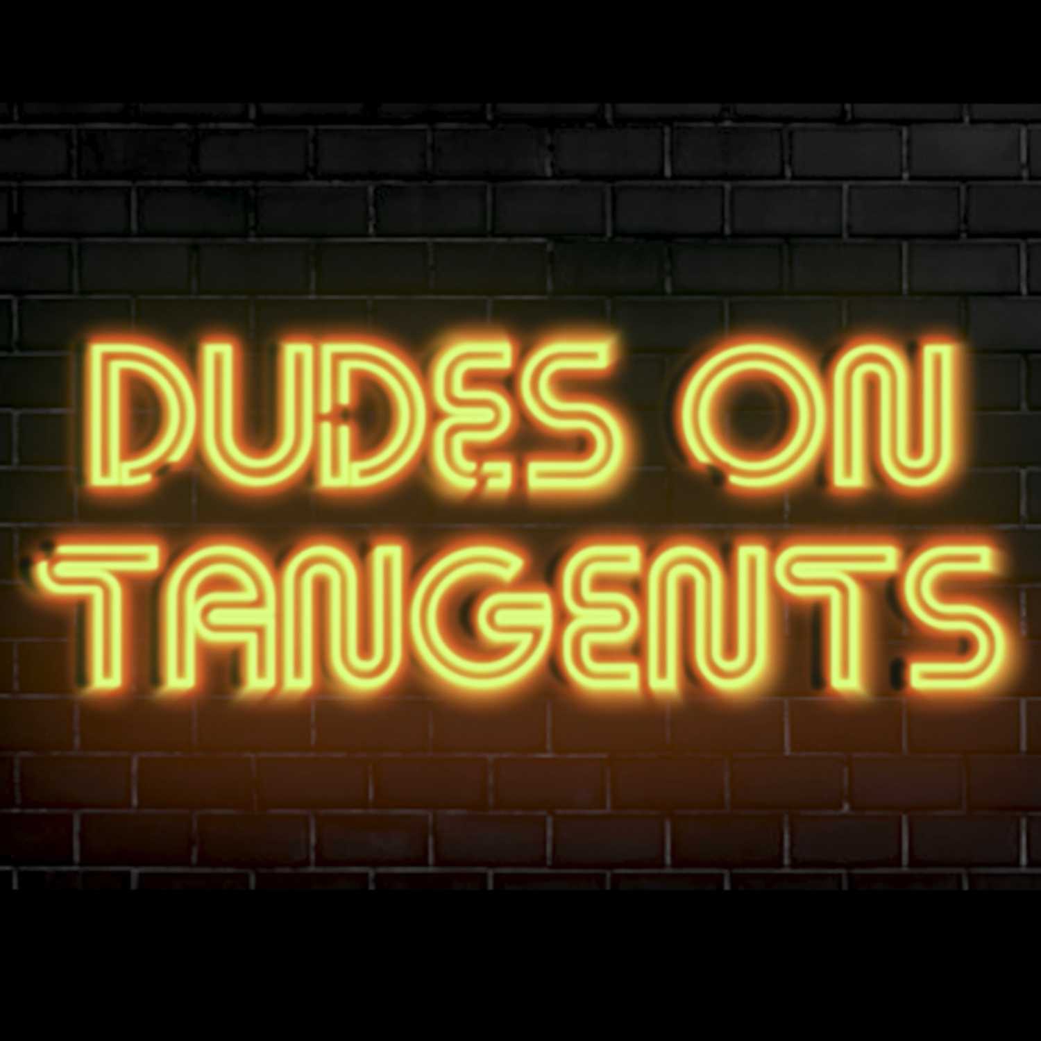 Dudes On Tangents