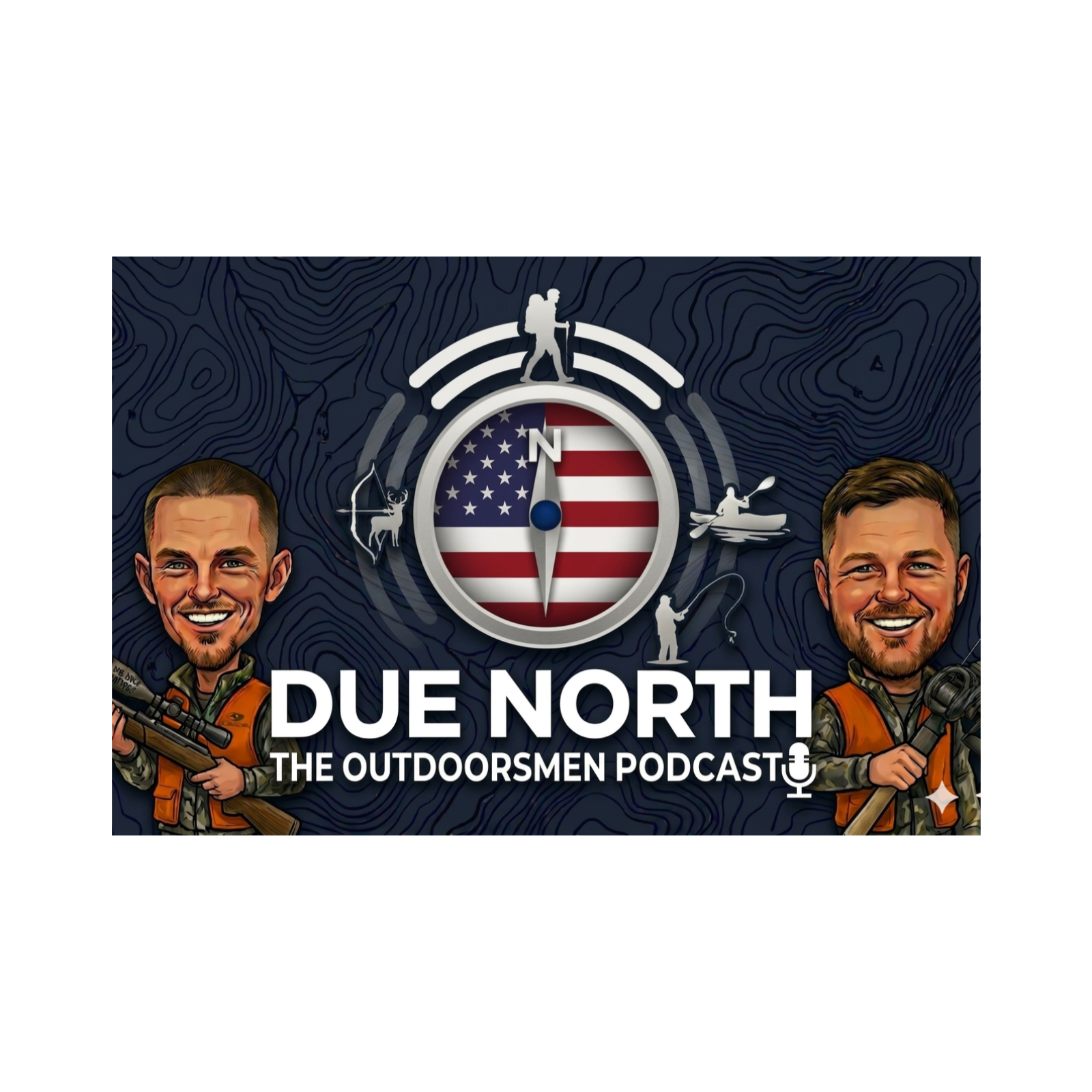 Due North The Outdoorsmen Podcast