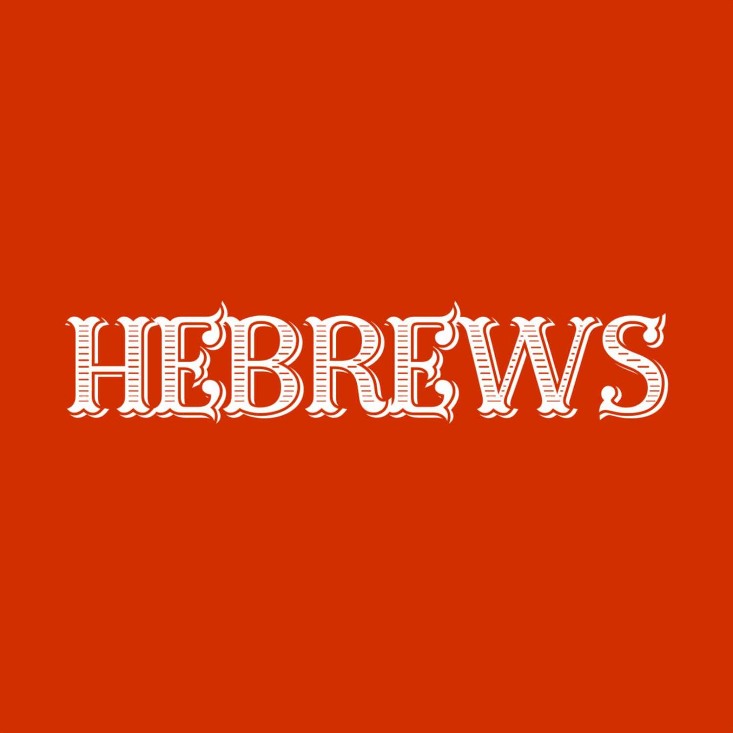 Hebrews 10 - Part 1 - From Creed To Conduct