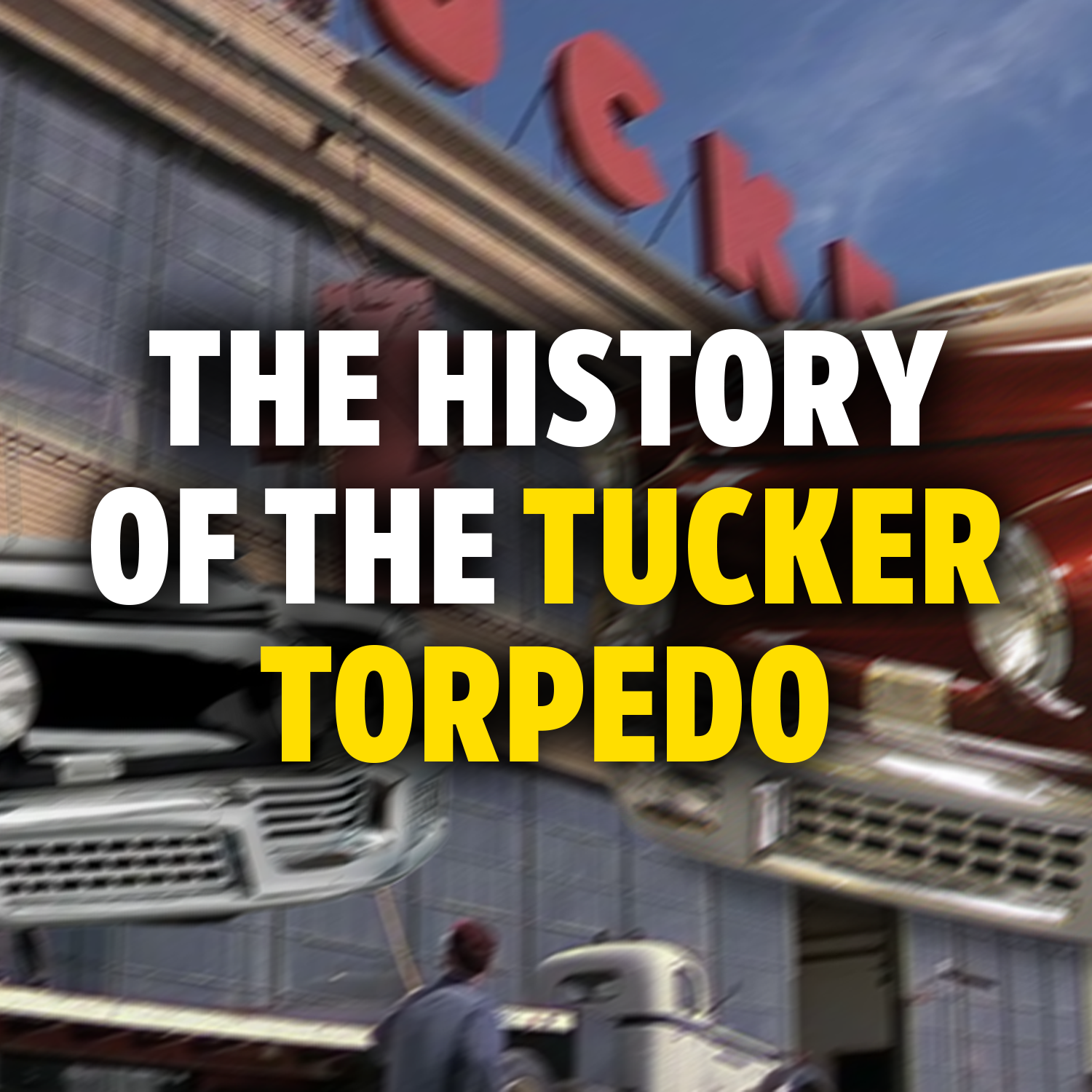 Torpedoed Dreams: The Untold Story of the Tucker Torpedo