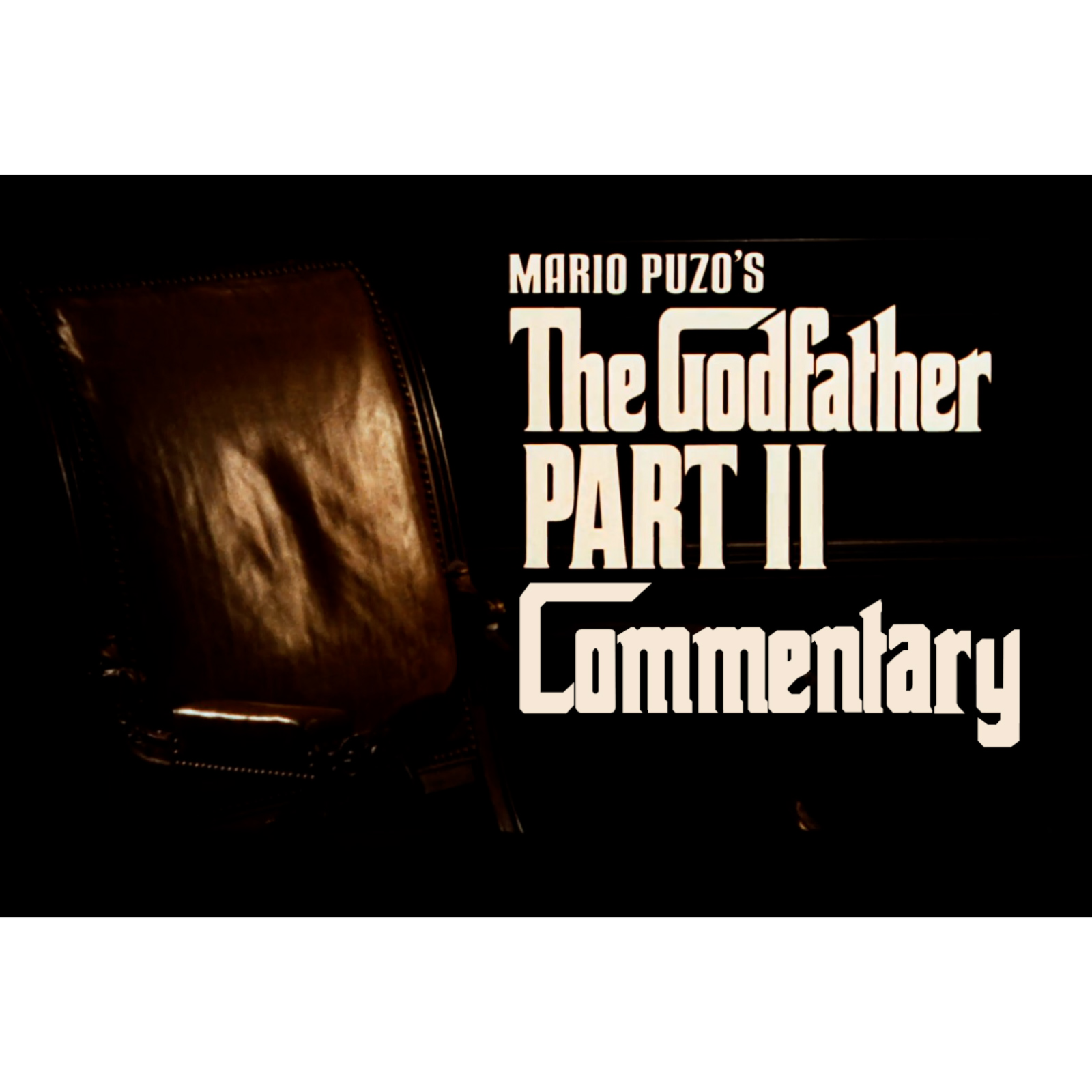 THE GODFATHER PART II - Commentary by Francis Ford Coppola