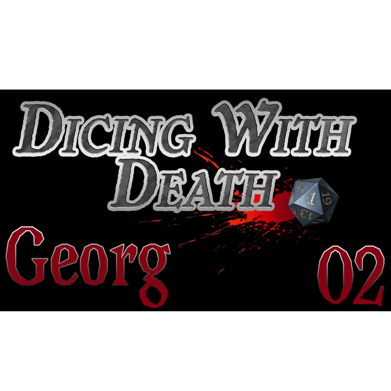 Dicing With Death - Georg: 002