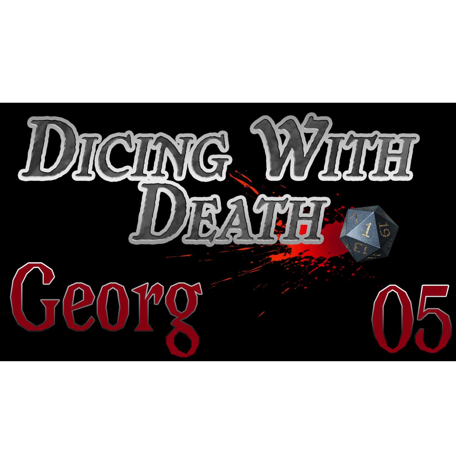 Dicing With Death - Georg: 005