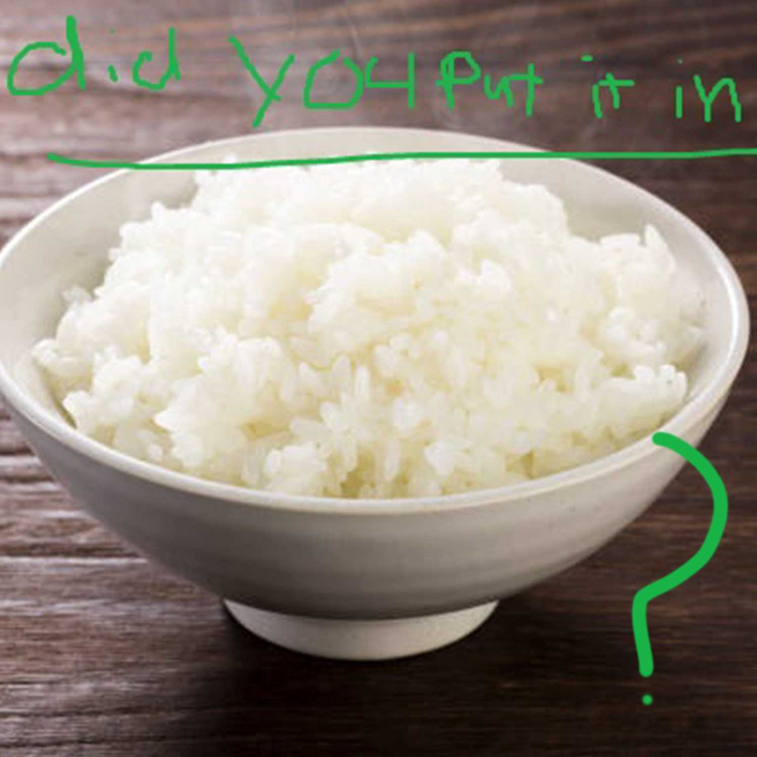 Did you put it in rice?