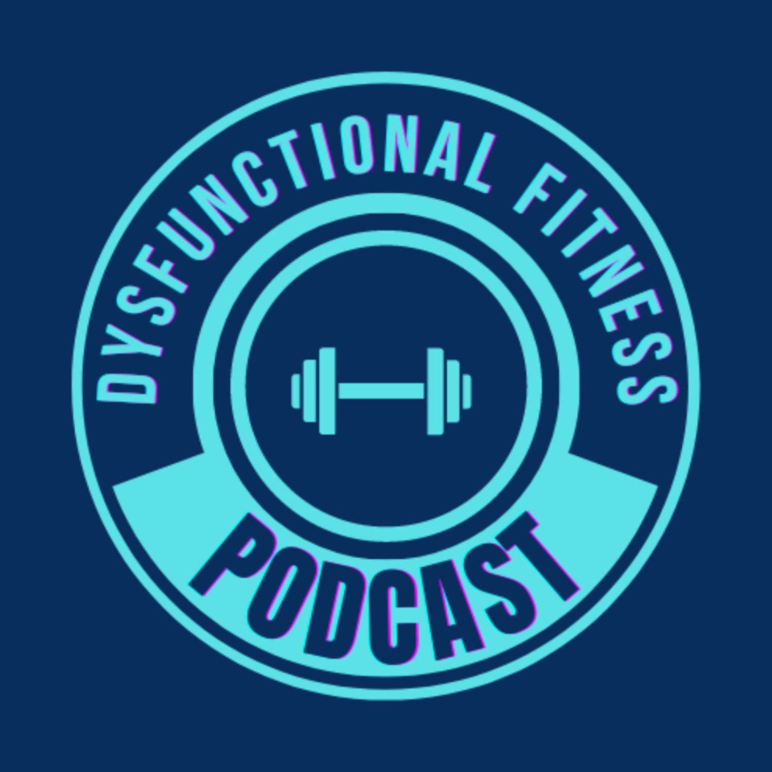 The Dysfunctional Fitness Podcast