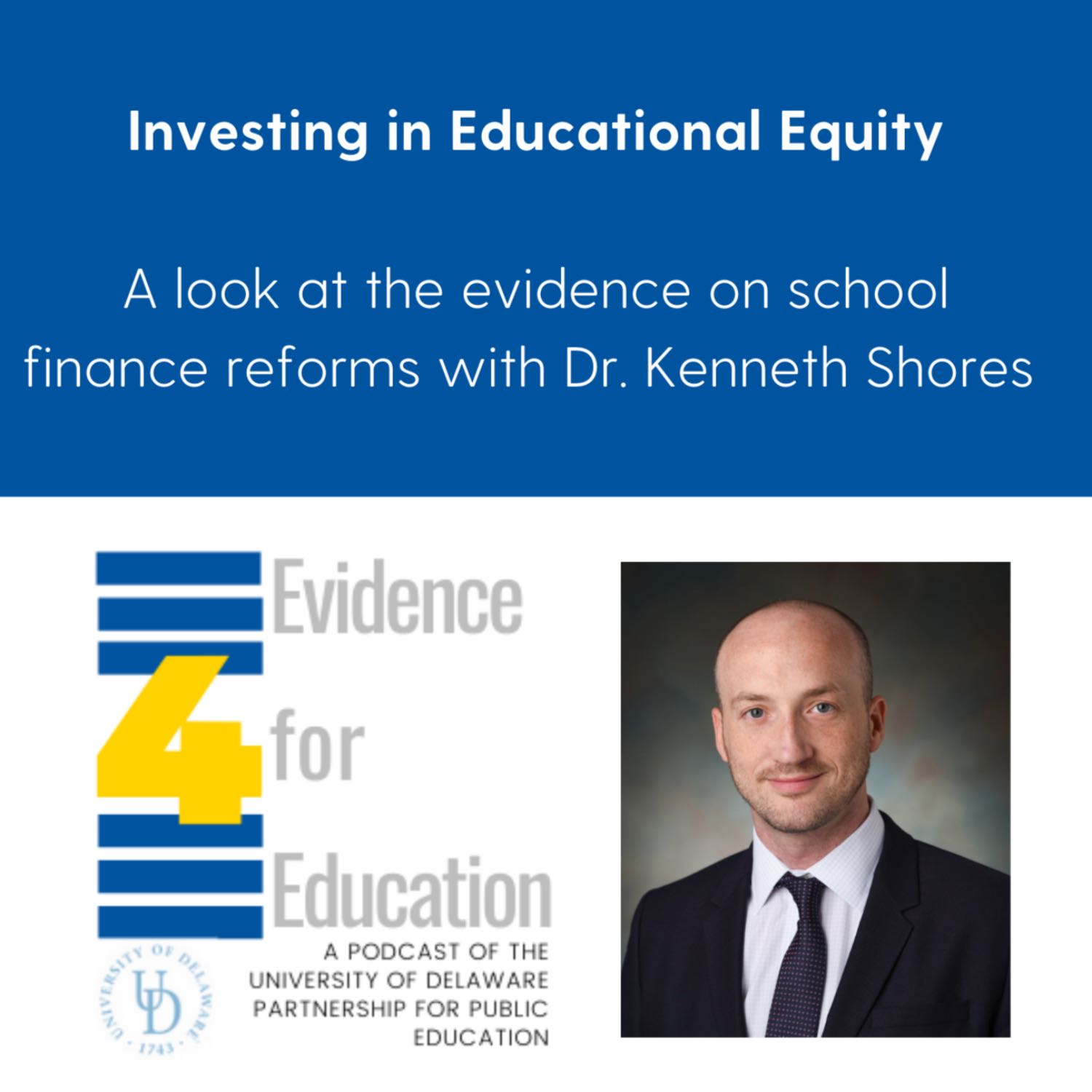 Investing in educational equity: a look at the evidence on school finance reforms with Dr. Kenneth Shores  episode artwork